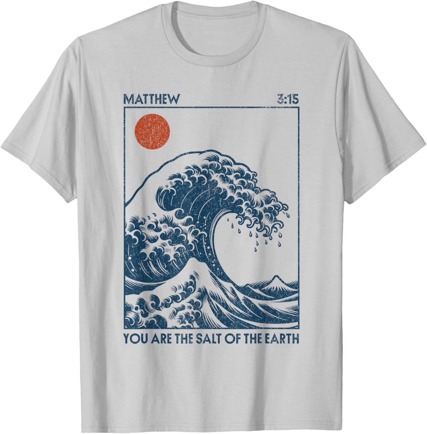 You are The Salt of The Earth T-Shirt - T-Shirt | Ash
