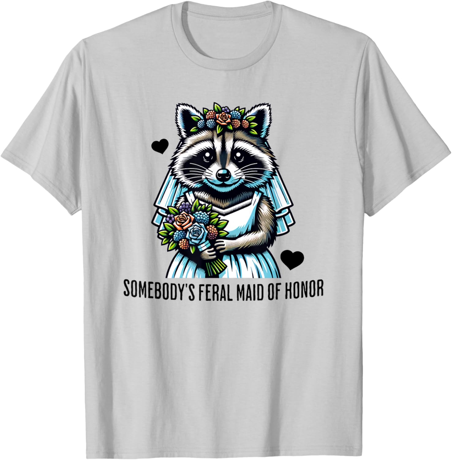 Somebody's Feral Maid Of Honor Funny Wedding and Bridesmaid T-Shirt - T-Shirt | Ash