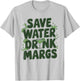 Mexican Fiesta Funny Party Mexico Save Water Drink Margs T-Shirt - T-Shirt | Ash