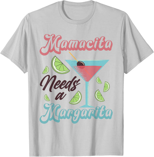Mamacita Needs A Margarita, Mama Needs A Margarita T-Shirt - T-Shirt | Ash