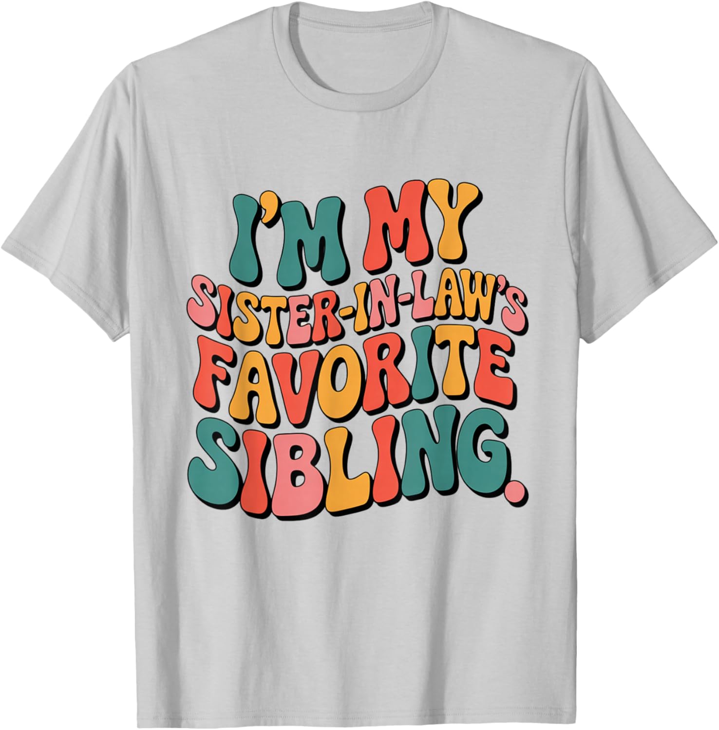 I’m My Sister-in-Law’s Favorite Sibling Favorite Kids Boys T-Shirt - T-Shirt | Ash