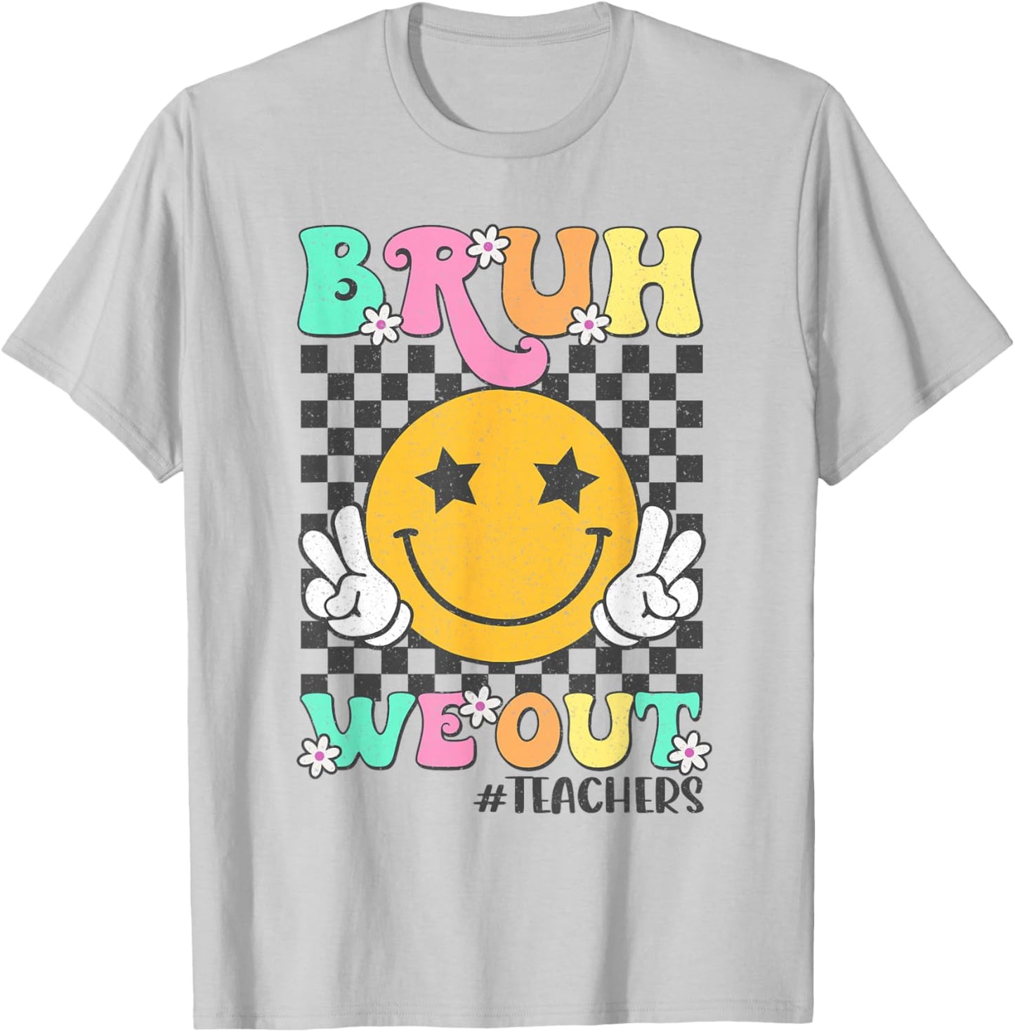 Bruh We Out Teacher End Of School Year Hello Summer Funny Men Women Girls Kids T-Shirt - T-Shirt | Ash