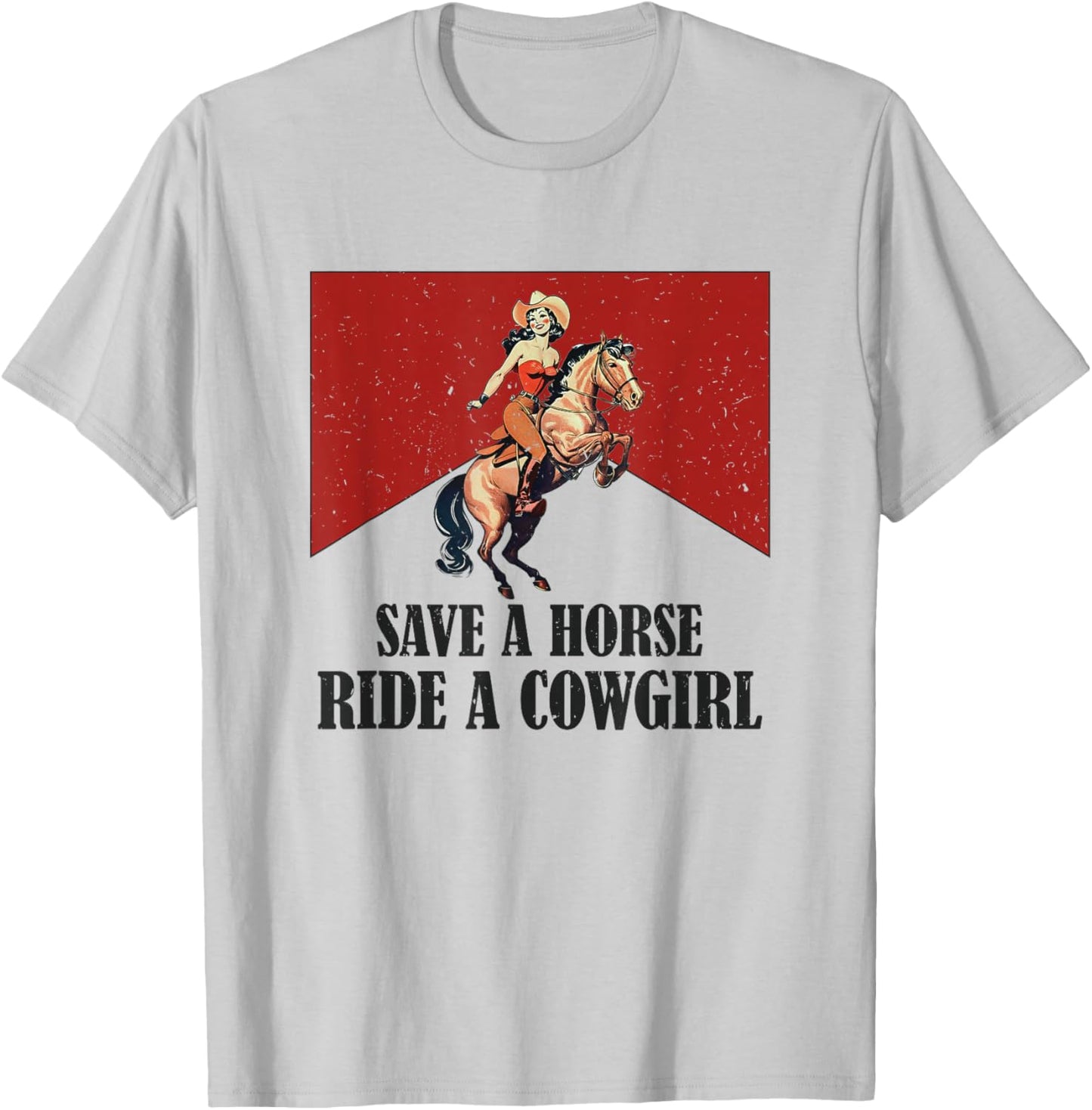 Save A Horse Ride A Cowboy Western Country T-Shirt - T-Shirt | Ash