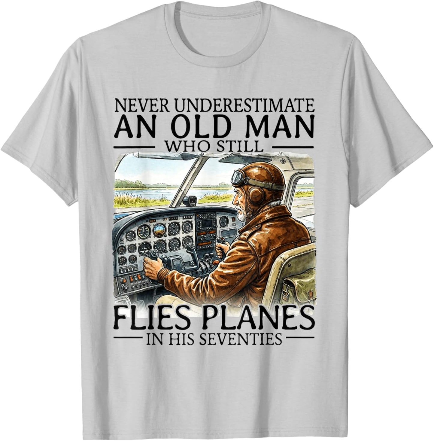 Never Underestimate an Old Man Who Still Flies Planes 70s T-Shirt - T-Shirt | Ash