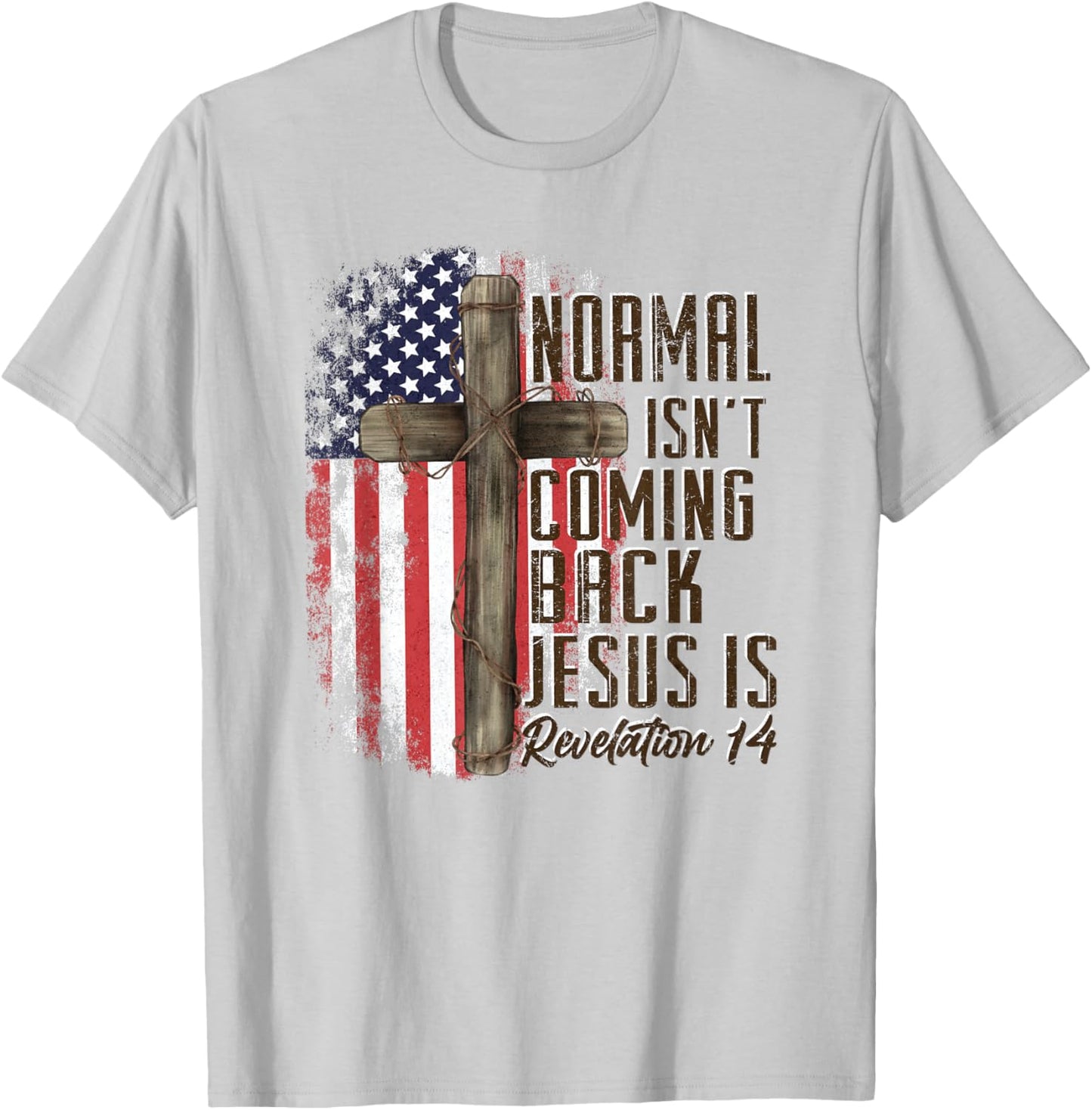Normal Isn't Coming Back Jesus is Christian American Flag T-Shirt - T-Shirt | Ash