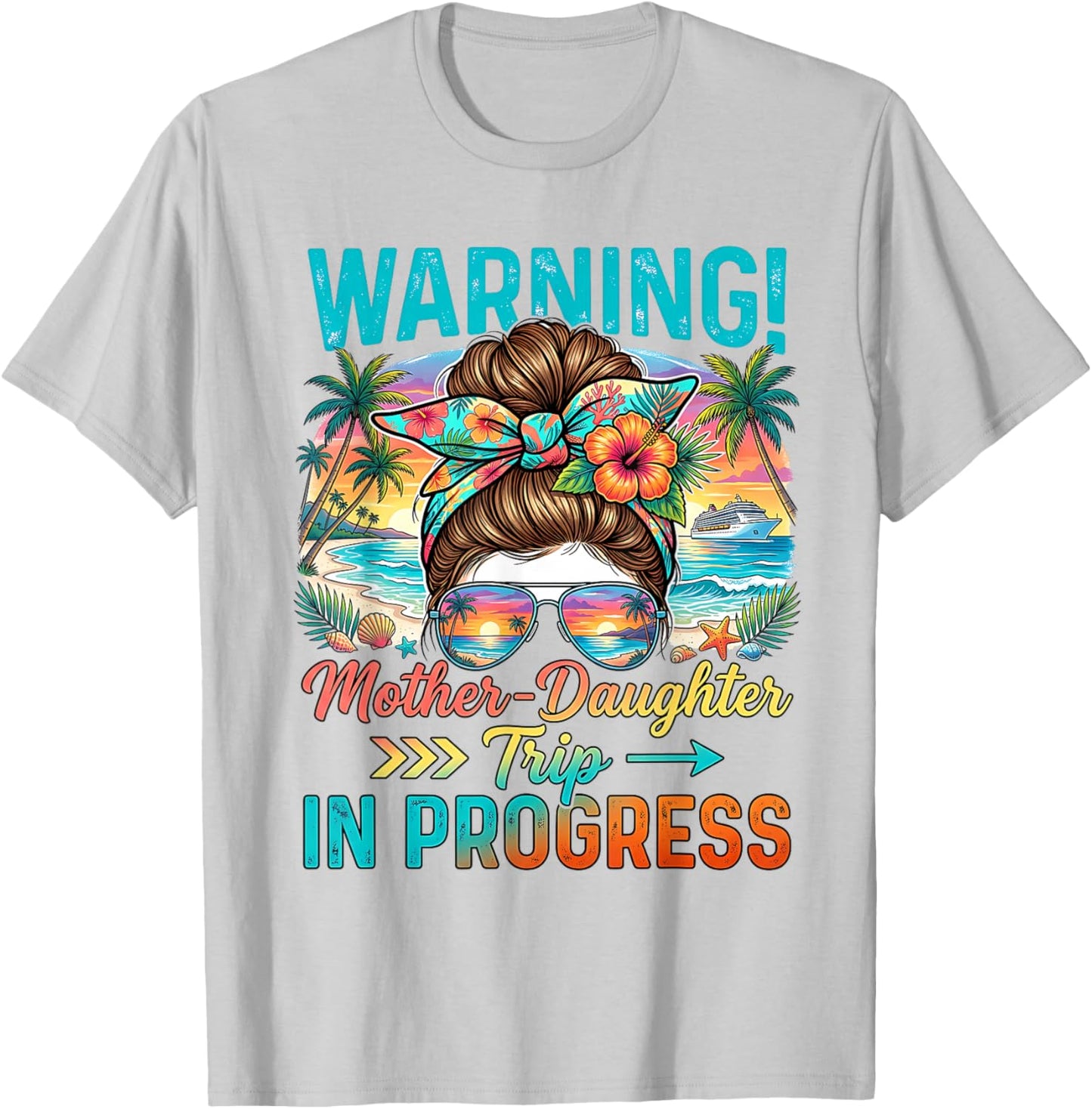 Warning Mother Daughter Trip in Progress Beach Vacation T-Shirt - T-Shirt | Ash