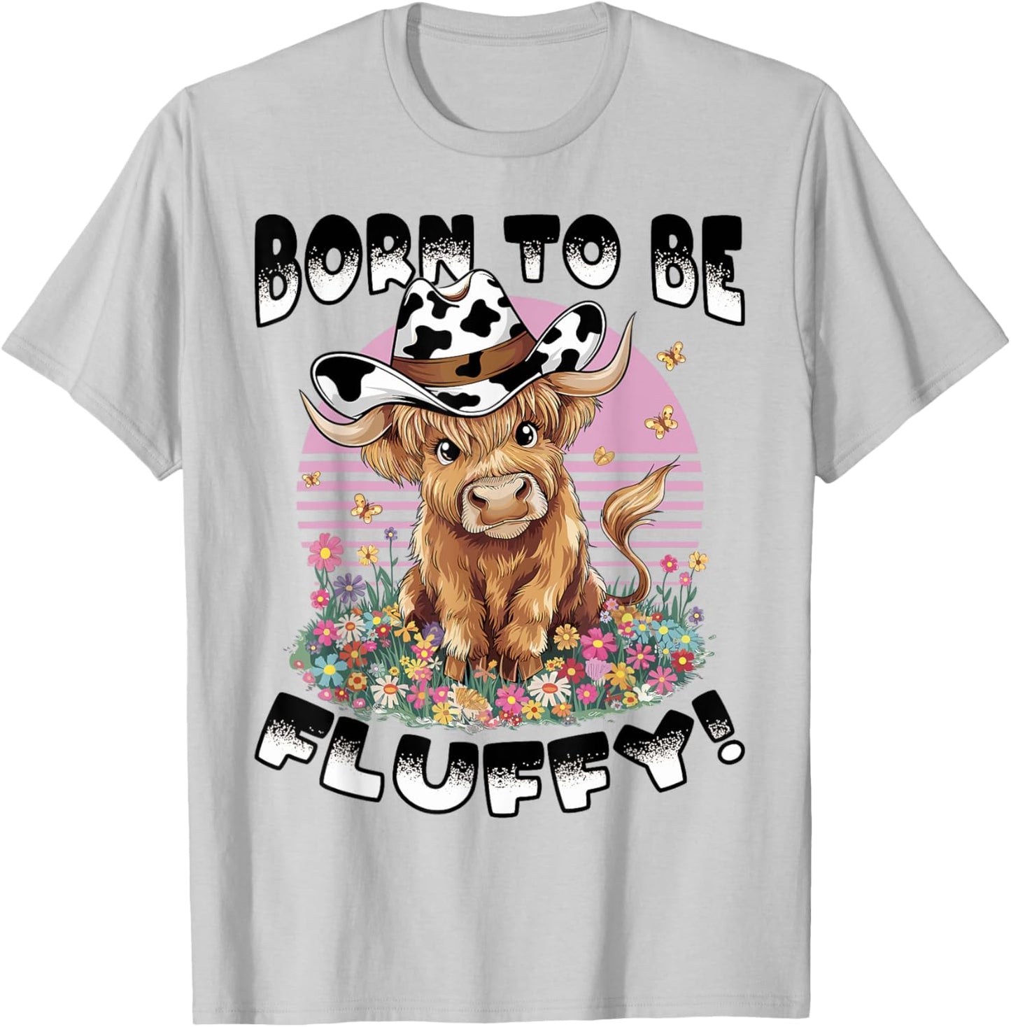 Scottish Highland Cow Born to be Fluffy! T-Shirt - T-Shirt | Ash