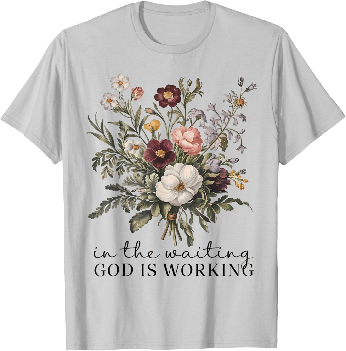 In The Waiting God Is Working Vintage Floral Christian Gift T-Shirt - T-Shirt | Ash