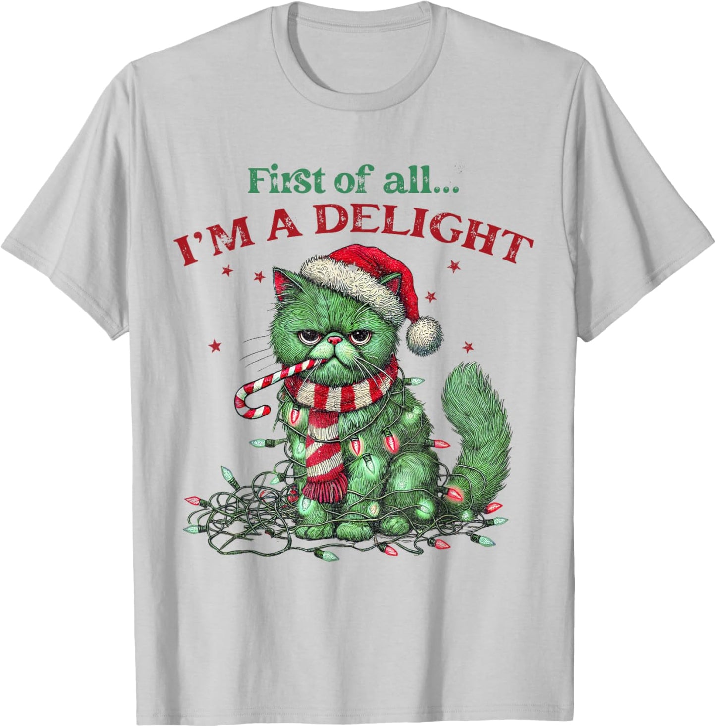 Snarky Christmas Cat First Of All I'm A Delight Sarcastic Women T-Shirt - T-Shirt | Ash