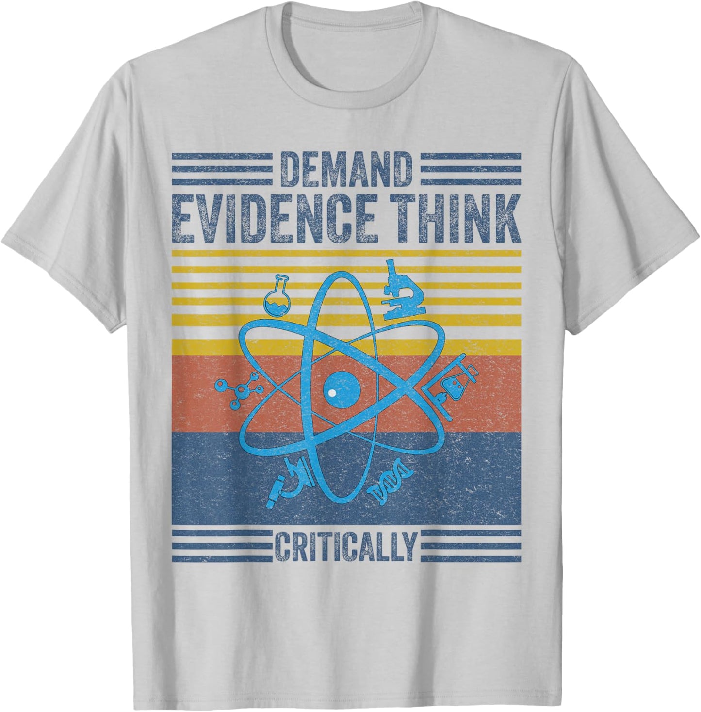 Demand Evidence Think Critically - Science Teacher Geek Nerd T-Shirt - T-Shirt | Ash