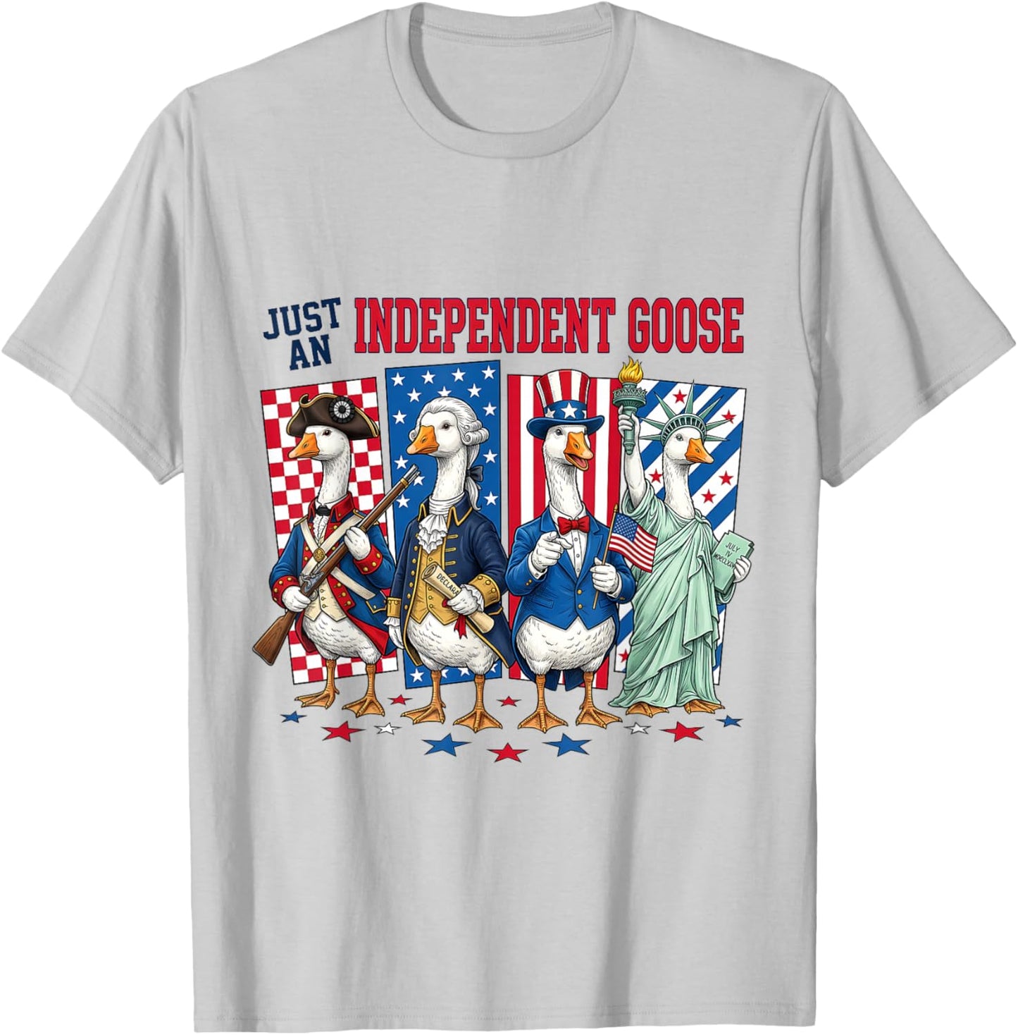 Just an Independent Goose Patriotic Funny USA T-Shirt - T-Shirt | Ash