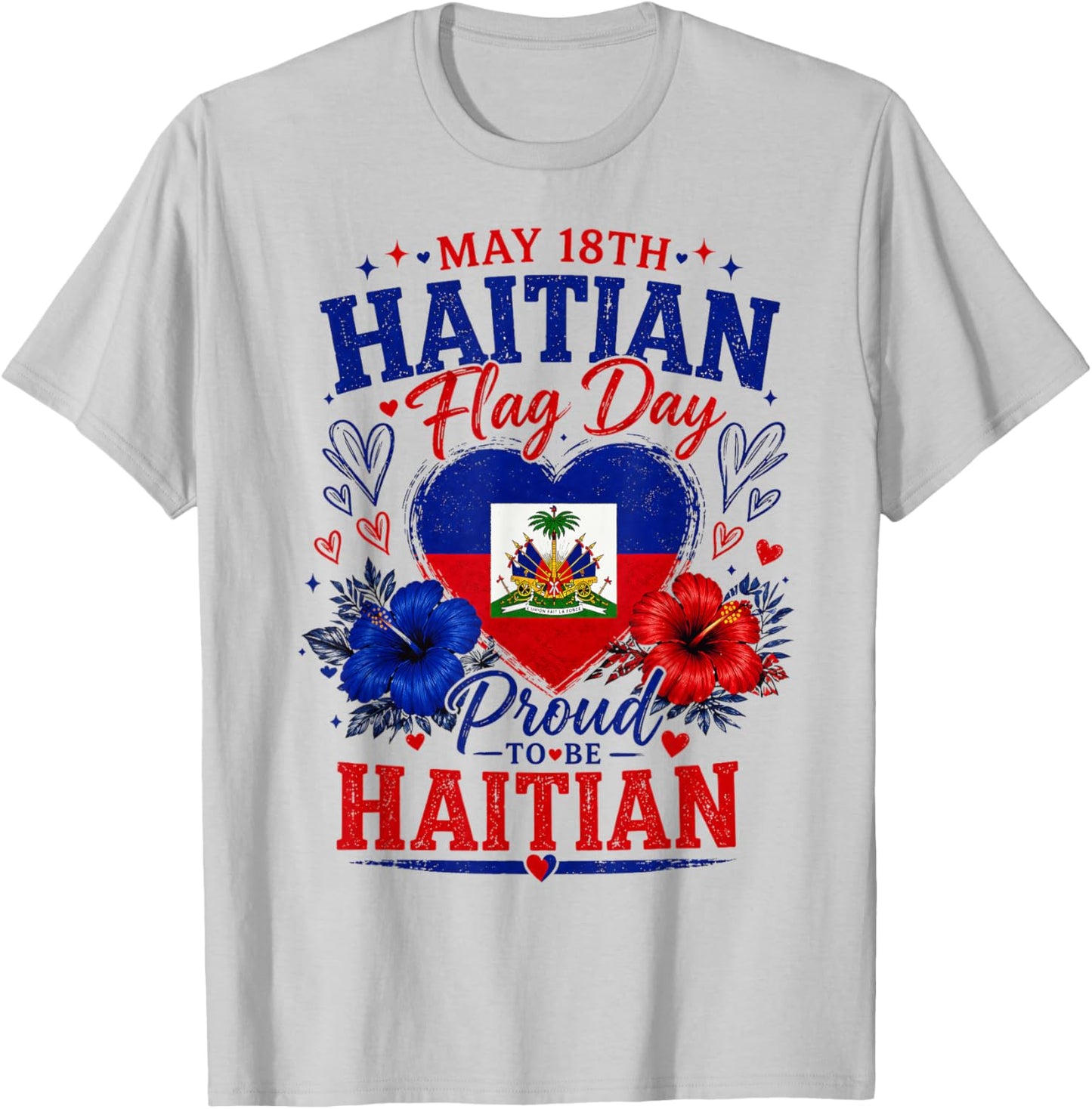 Happy Haitian Flag Day Proud Haiti Flag T-Shirt - T-Shirt | Ash