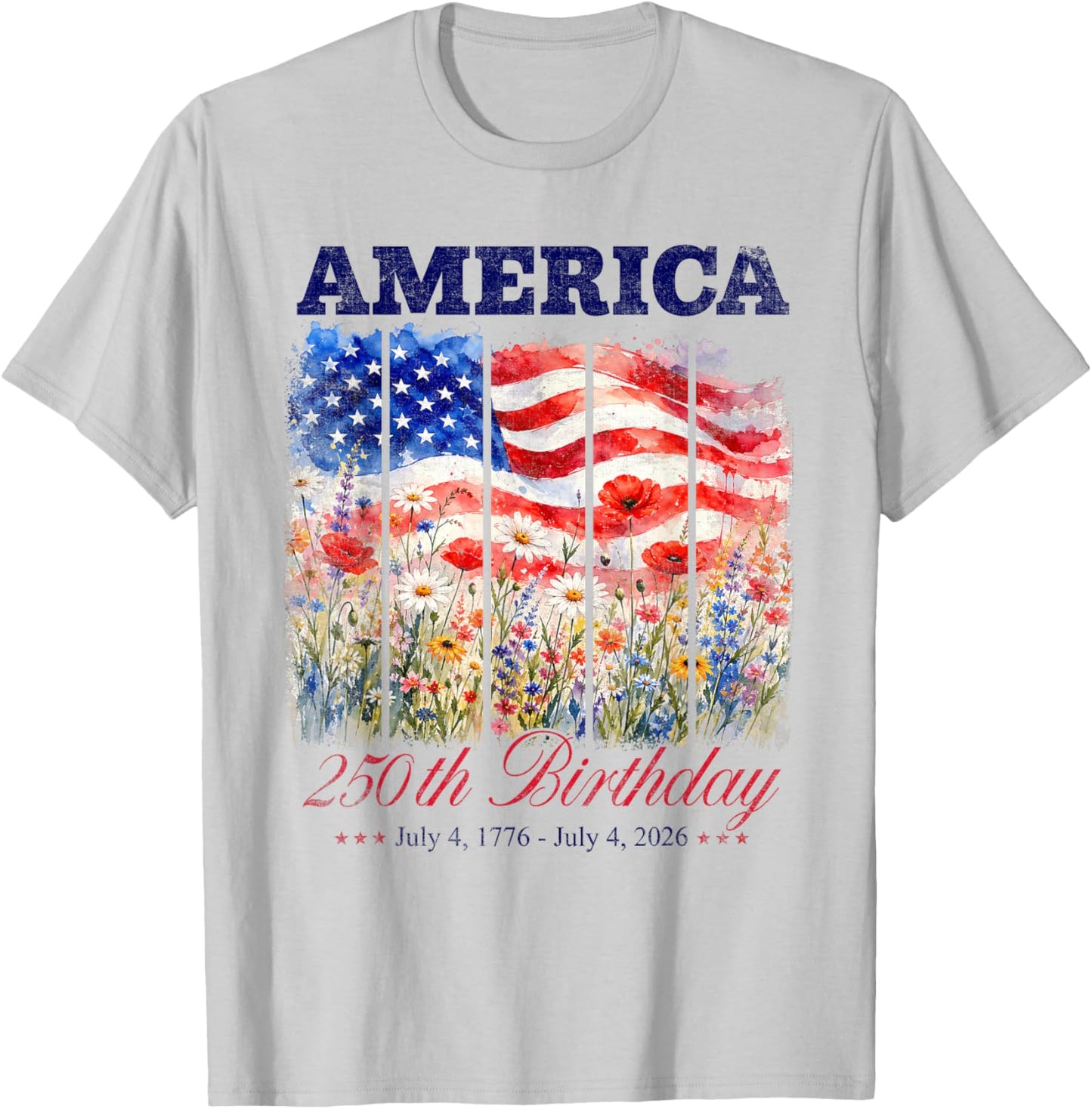 250th Birthday 250 Anniversary 250 Years USA 4th July T-Shirt - T-Shirt | Ash