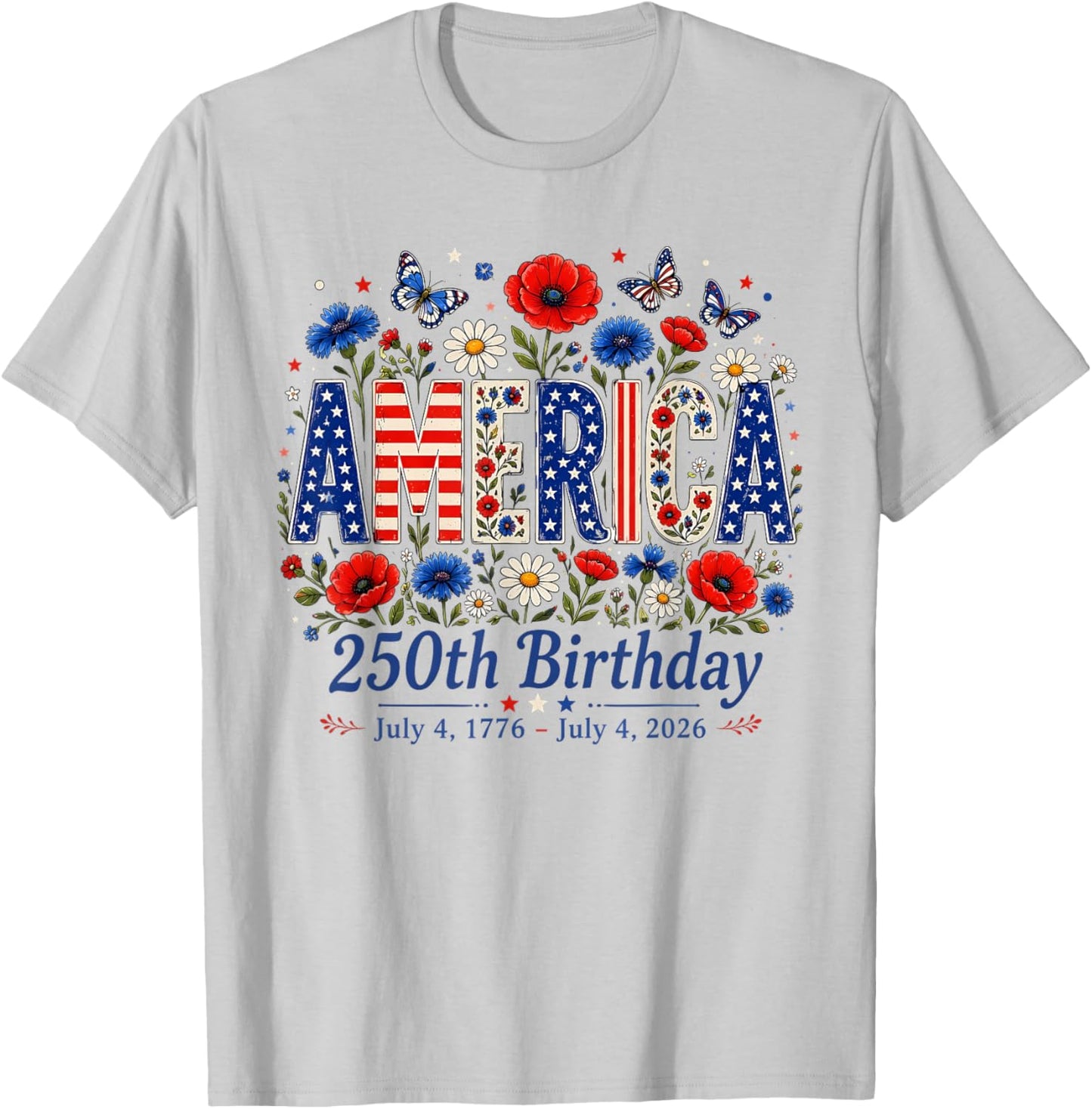 250 Years America Anniversary USA 250th Birthday Flowers T-Shirt - T-Shirt | Ash