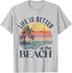 Retro Life Is Better At The Beach Vintage Summer Beach T-Shirt - T-Shirt | Ash