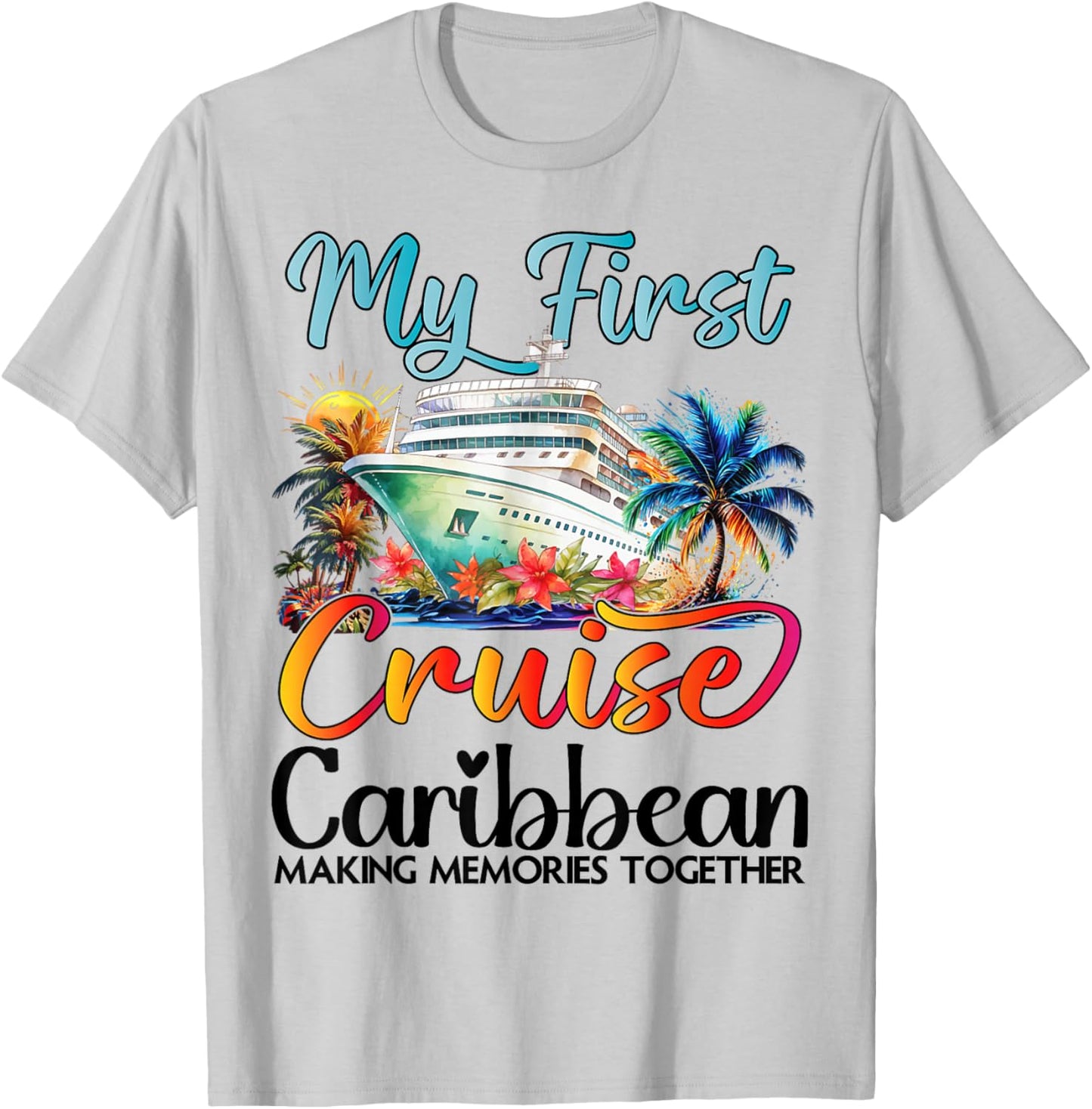 My First Cruise Caribbean 2026 First Time Cruise Vacation T-Shirt - T-Shirt | Ash