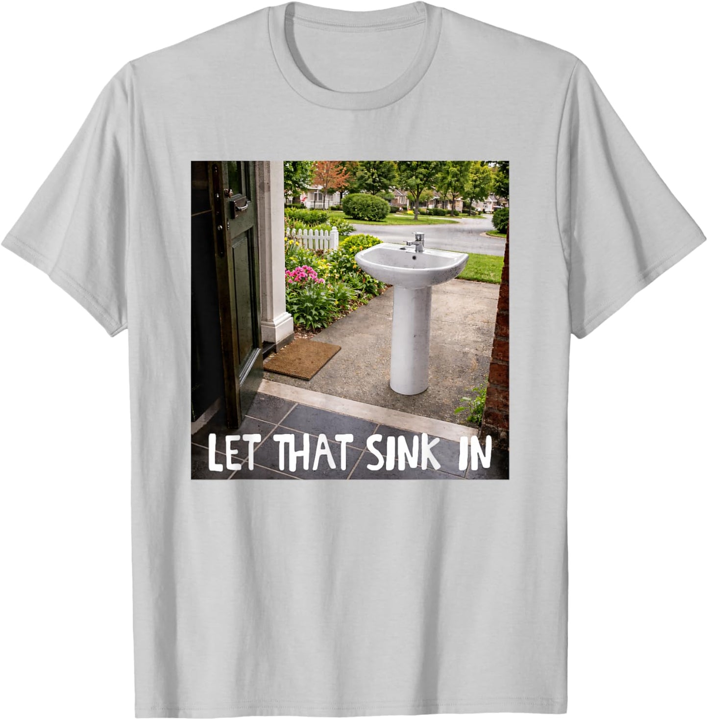 Sink Meme Gen Z Weirdcore Funny Humor Let that Sink in T-Shirt - T-Shirt | Ash