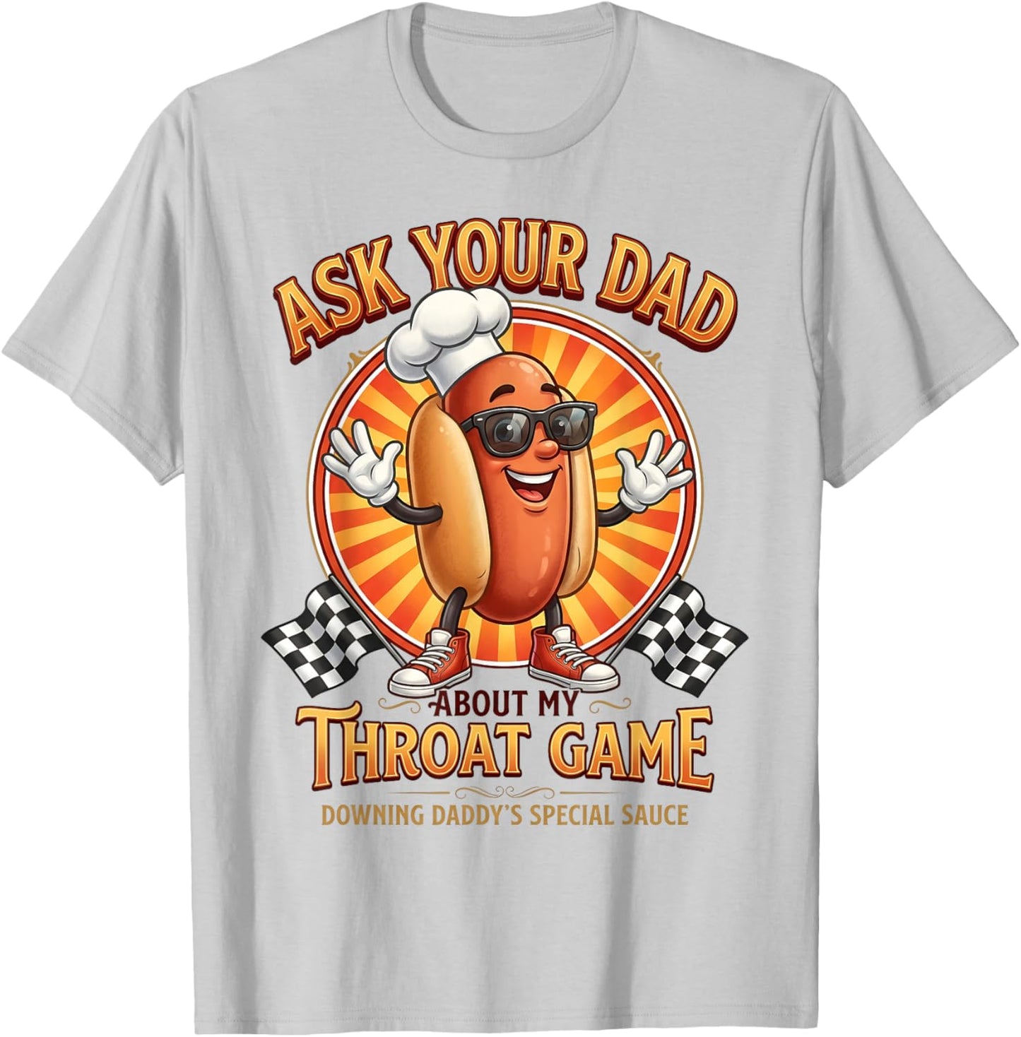 Inappropriate Funny Ask Your Dad About My Throat Game Meme T-Shirt - T-Shirt | Ash