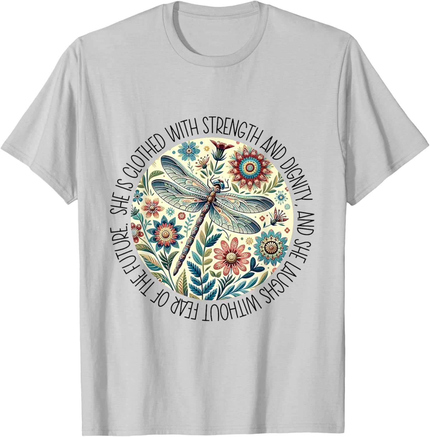 Dragonfly She Is Clothed With Strength & Dignity T-Shirt - T-Shirt | Ash