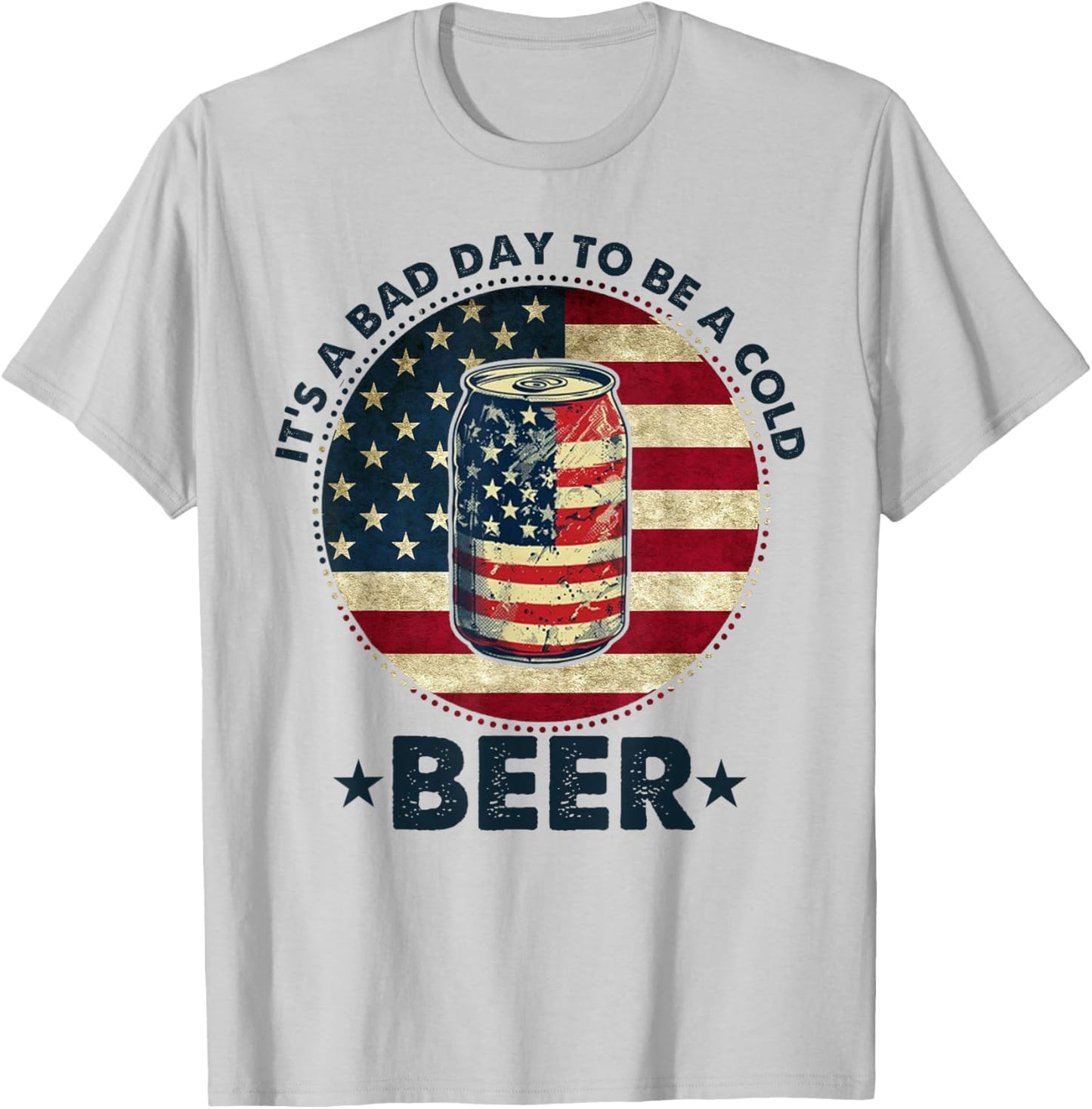 It's a Bad Day to Be a Cold Beer Vintage US Flag 4th of July T-Shirt - T-Shirt | Ash