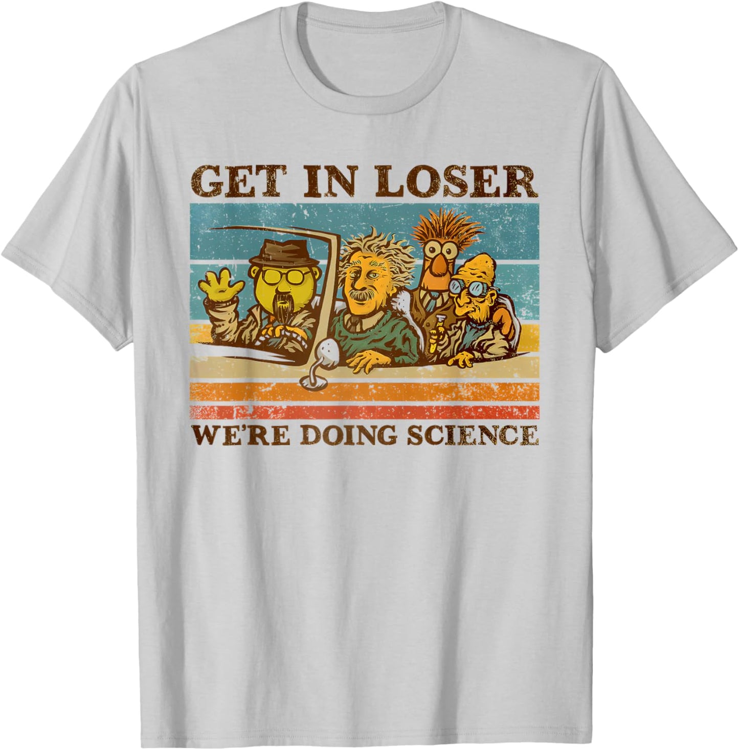 get in loser we're doing science Funny design T-Shirt - T-Shirt | Ash