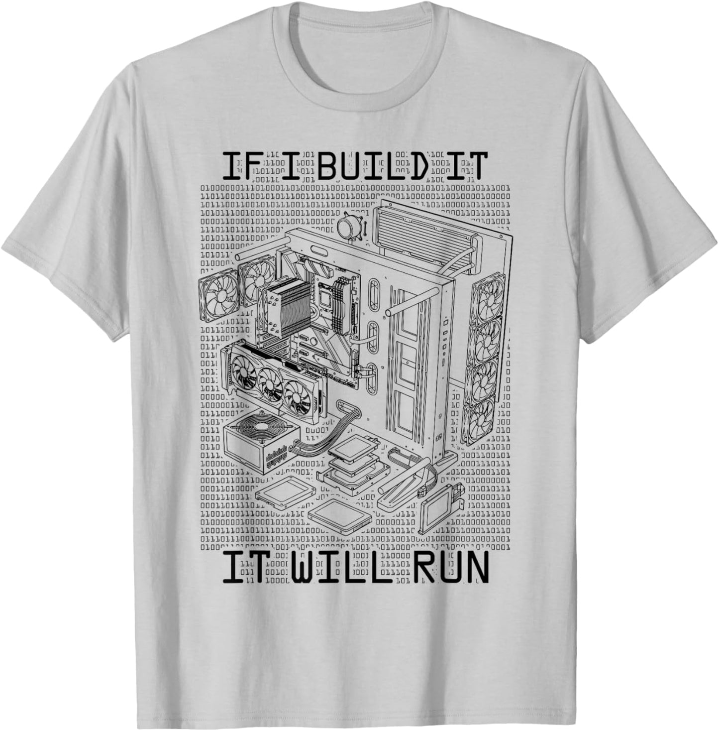 If I Build It Will Run Funny PC Builder Computer Code Gamer T-Shirt - T-Shirt | Ash