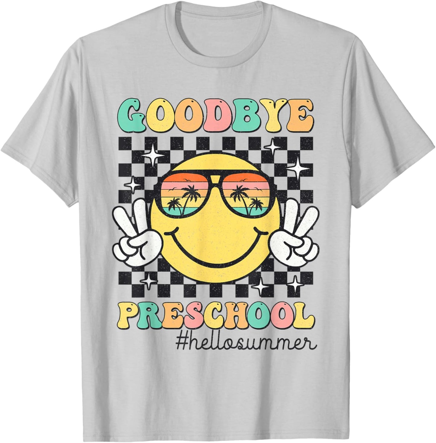 Goodbye Preschool Graduation Hello Summer Last Day of School T-Shirt - T-Shirt | Ash