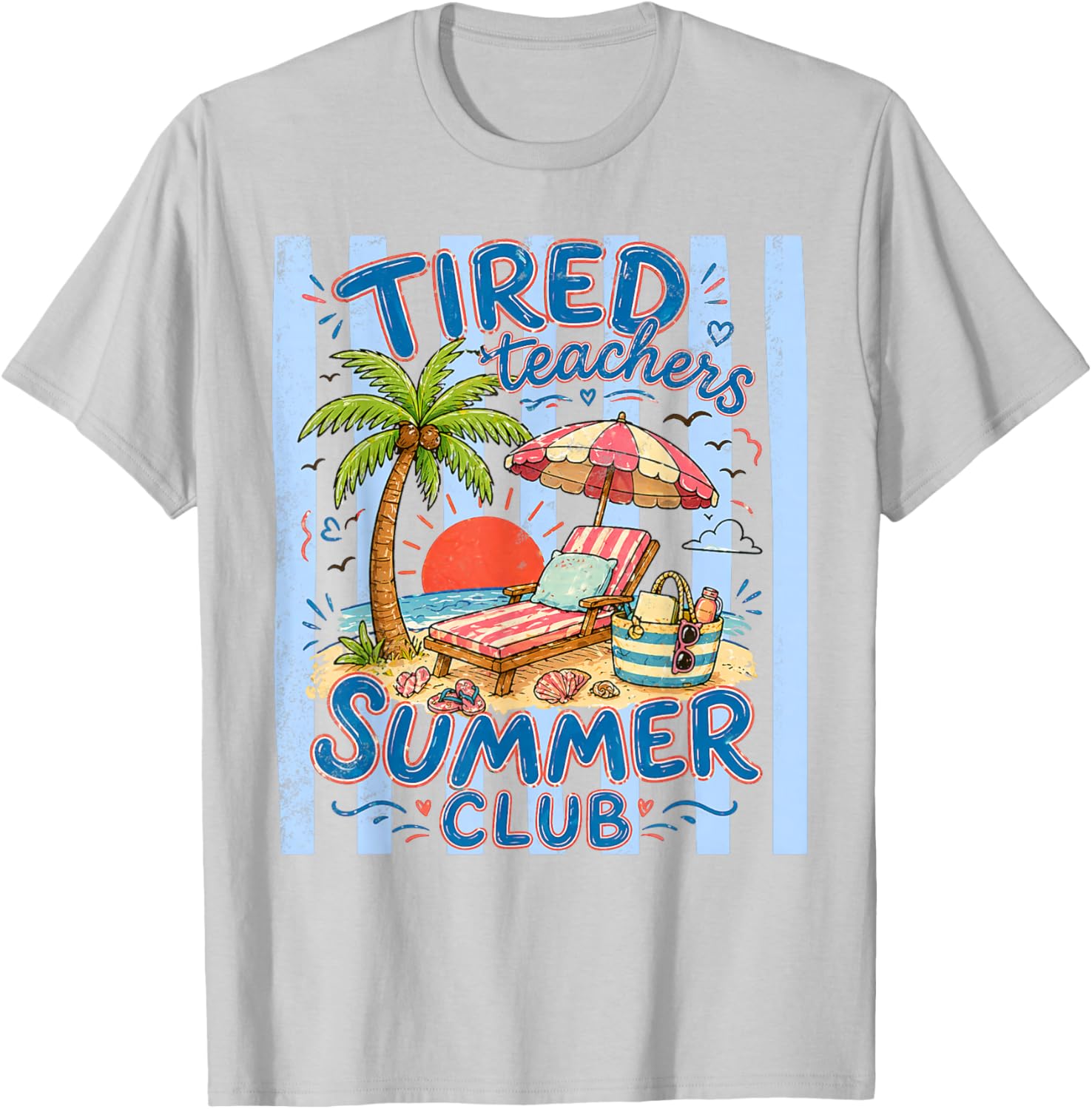 Tired Teachers Summer Club Funny Teacher Summer Vacation T-Shirt - T-Shirt | Ash