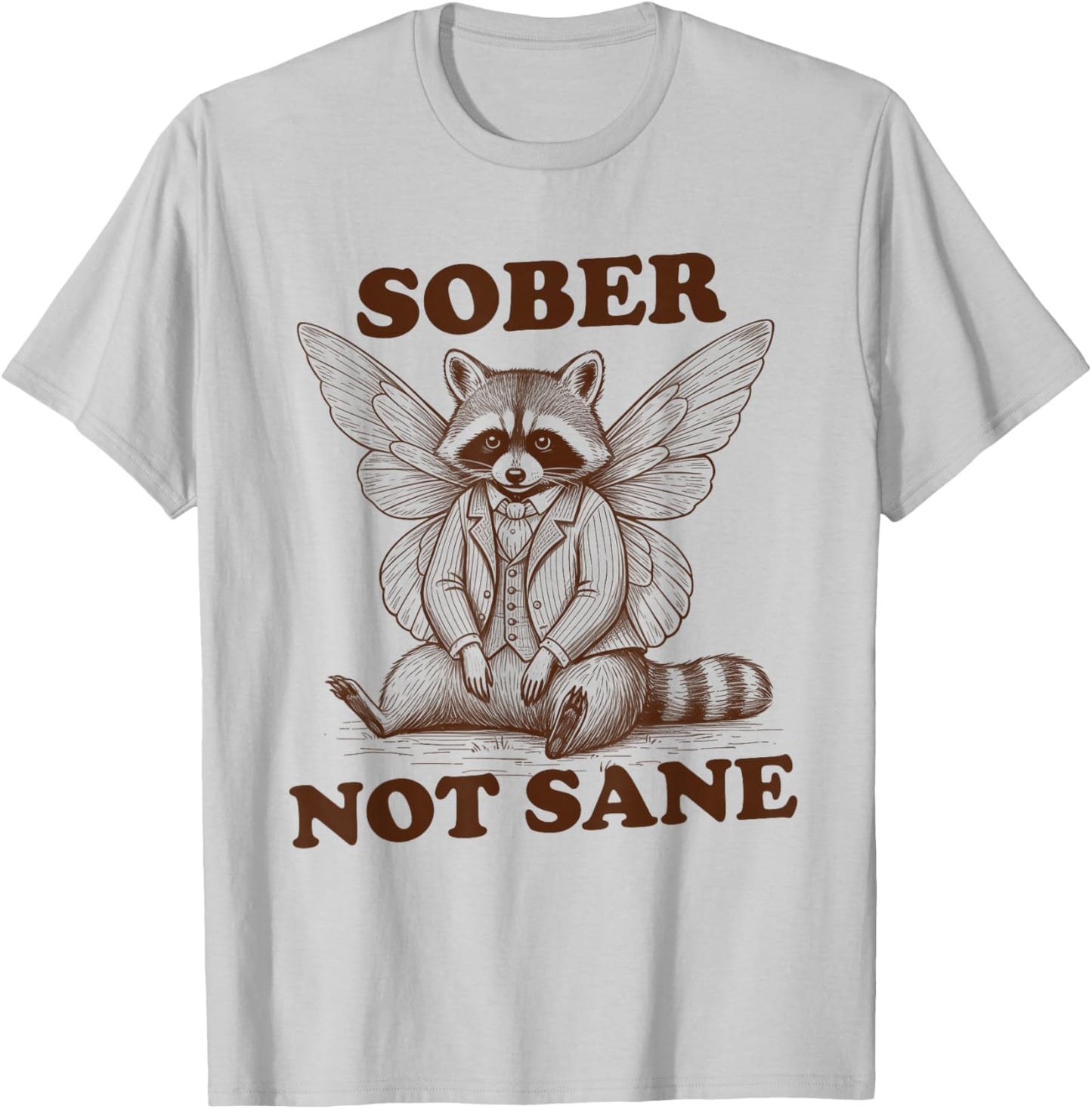Racoon Sober Life Normalize Sobriety Recovery Sober Not Sane T-Shirt - T-Shirt | Ash
