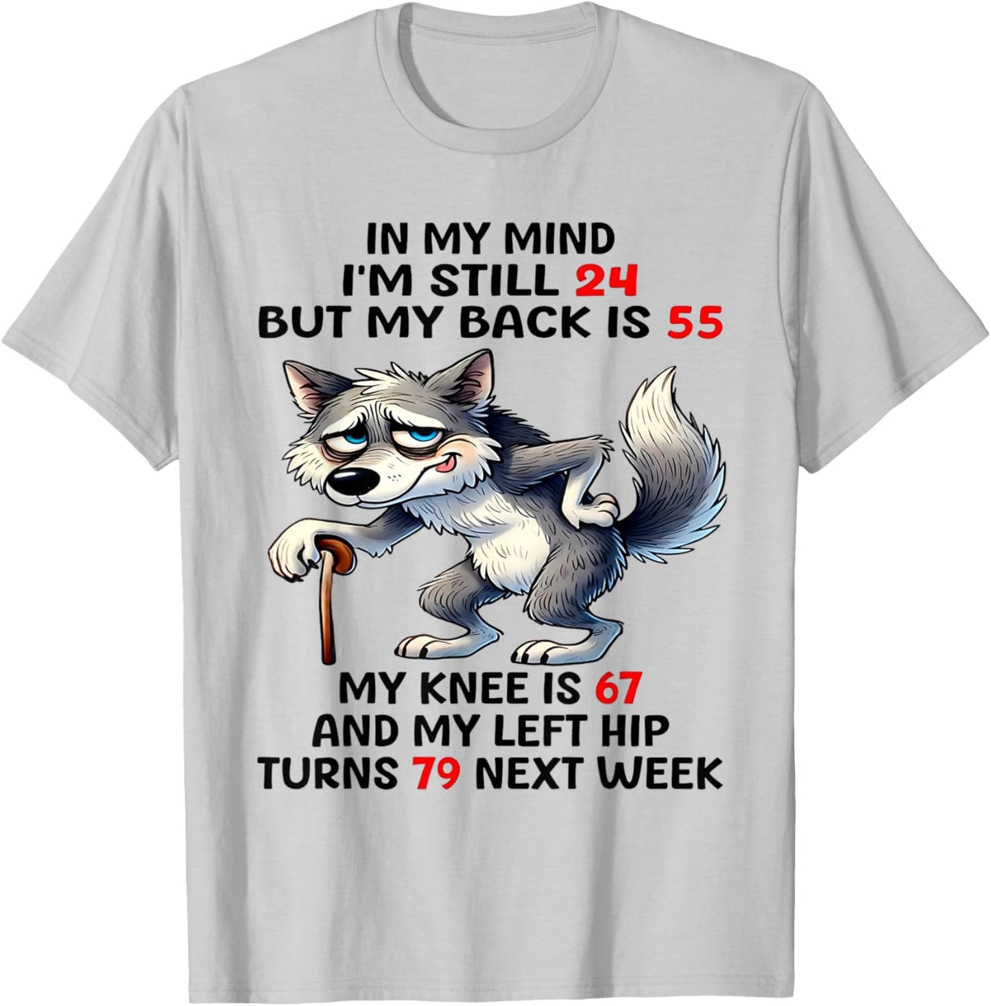 Wolf In My Mind I'm Still 24 But My Back Is 55 T-Shirt - T-Shirt | Ash