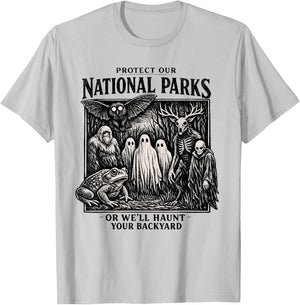 Protect Our Nation Park or We'll Haunt Your Backyard T-Shirt - T-Shirt | Ash
