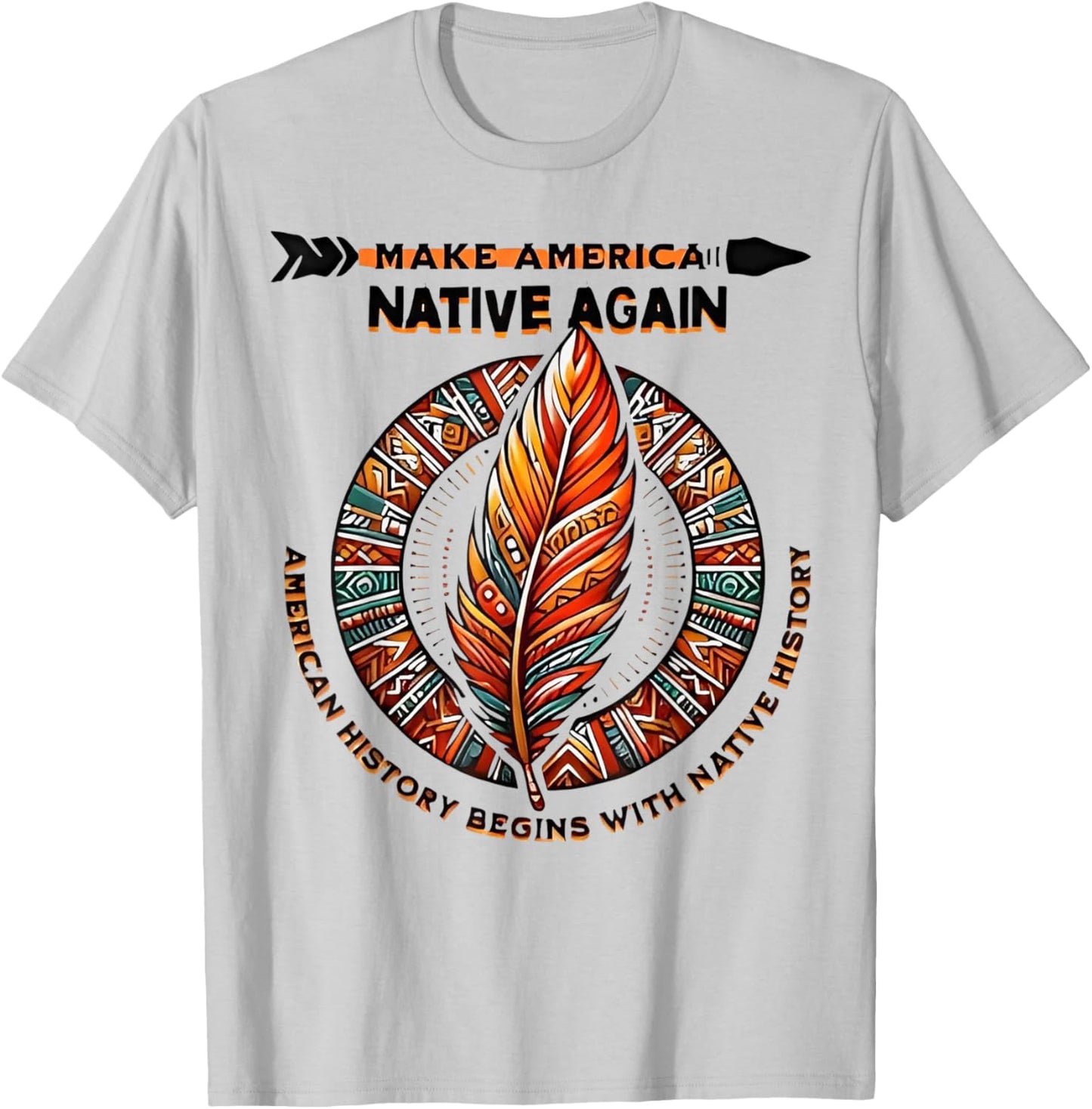 Make America Native Again T-Shirt - T-Shirt | Ash