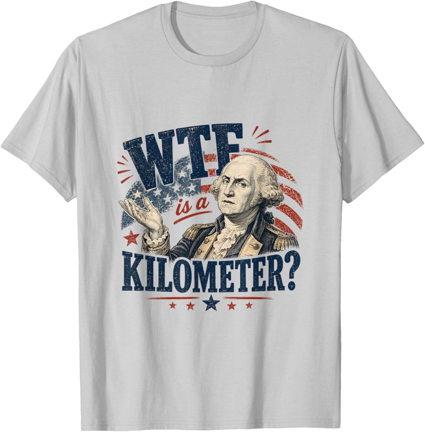 WTF is A Kilometer Washington Patriotic Design T-Shirt - T-Shirt | Ash