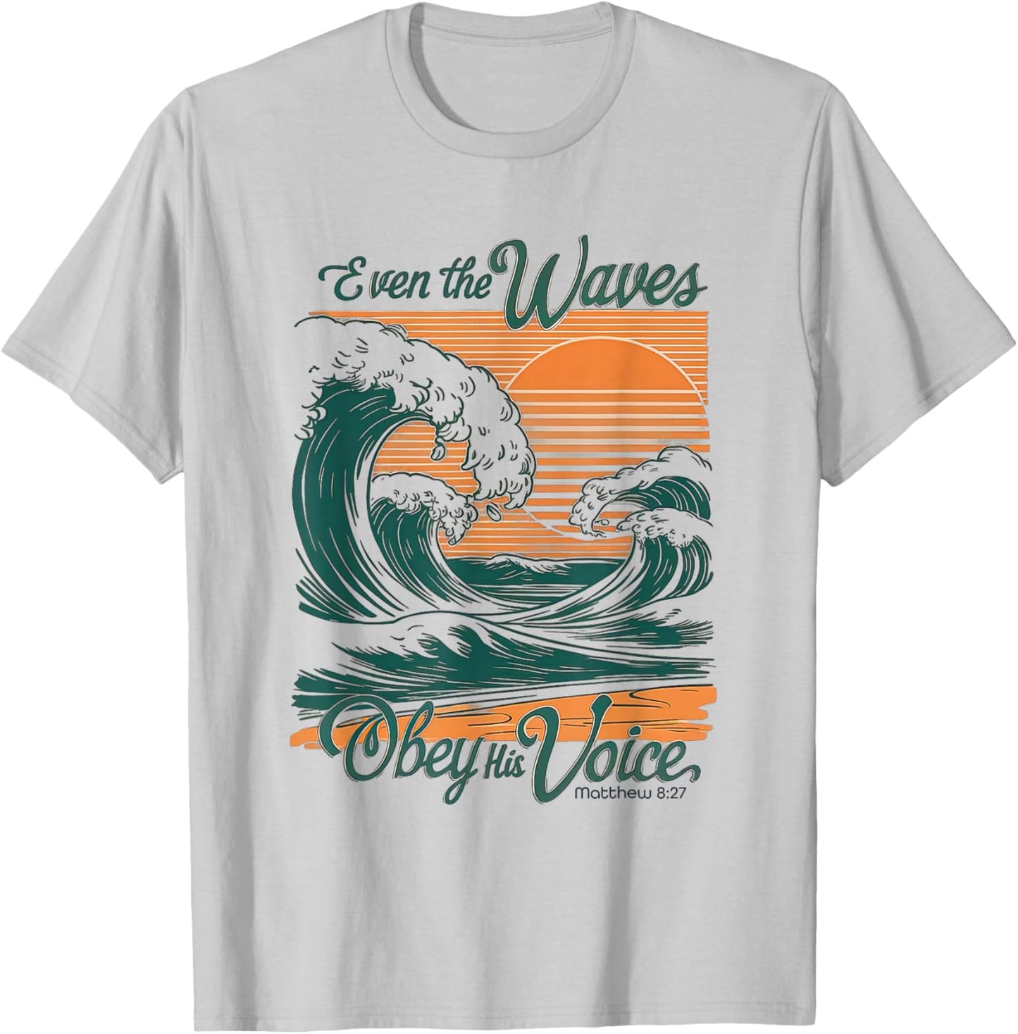 Even the Waves Obey His Voice Christian Bible Verse Surfing T-Shirt - T-Shirt | Ash