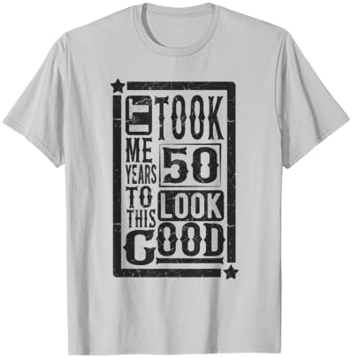 Took Me 50 Years to Look This Good, 50th Birthday Funny T-Shirt - T-Shirt | Ash