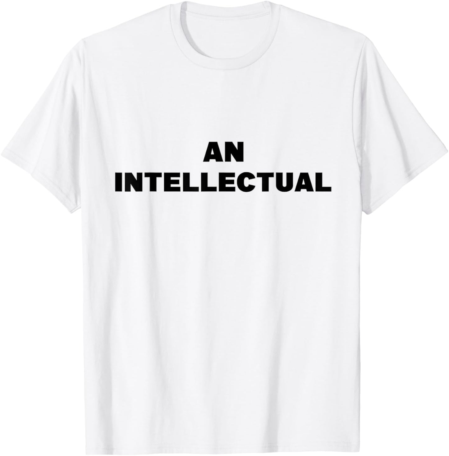 An Intellectual Funny T-Shirt - T-Shirt | White
