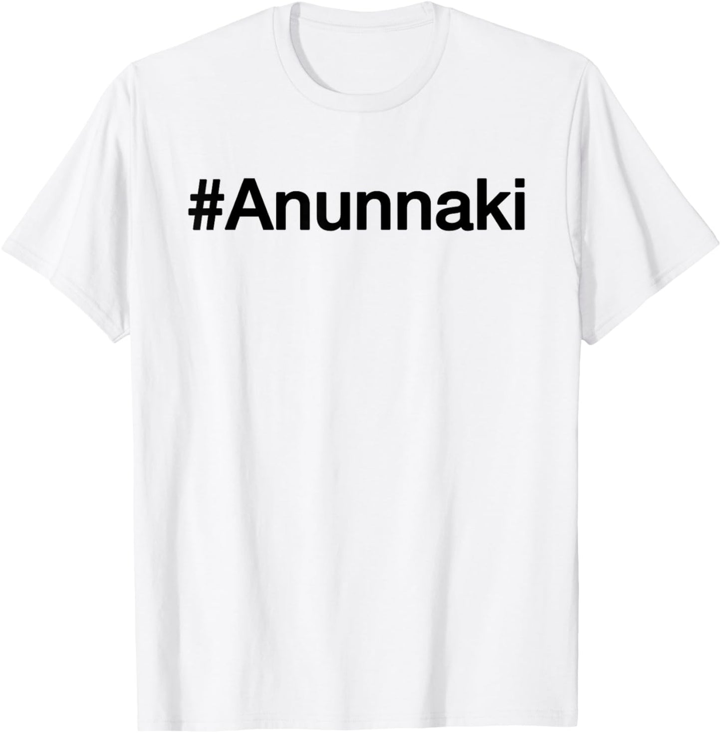 Hashtag Annunaki | # Annunaki | Alien Astronauts T-Shirt - T-Shirt | White