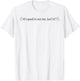 It's Good To See Me Isn't It T-Shirt - T-Shirt | White