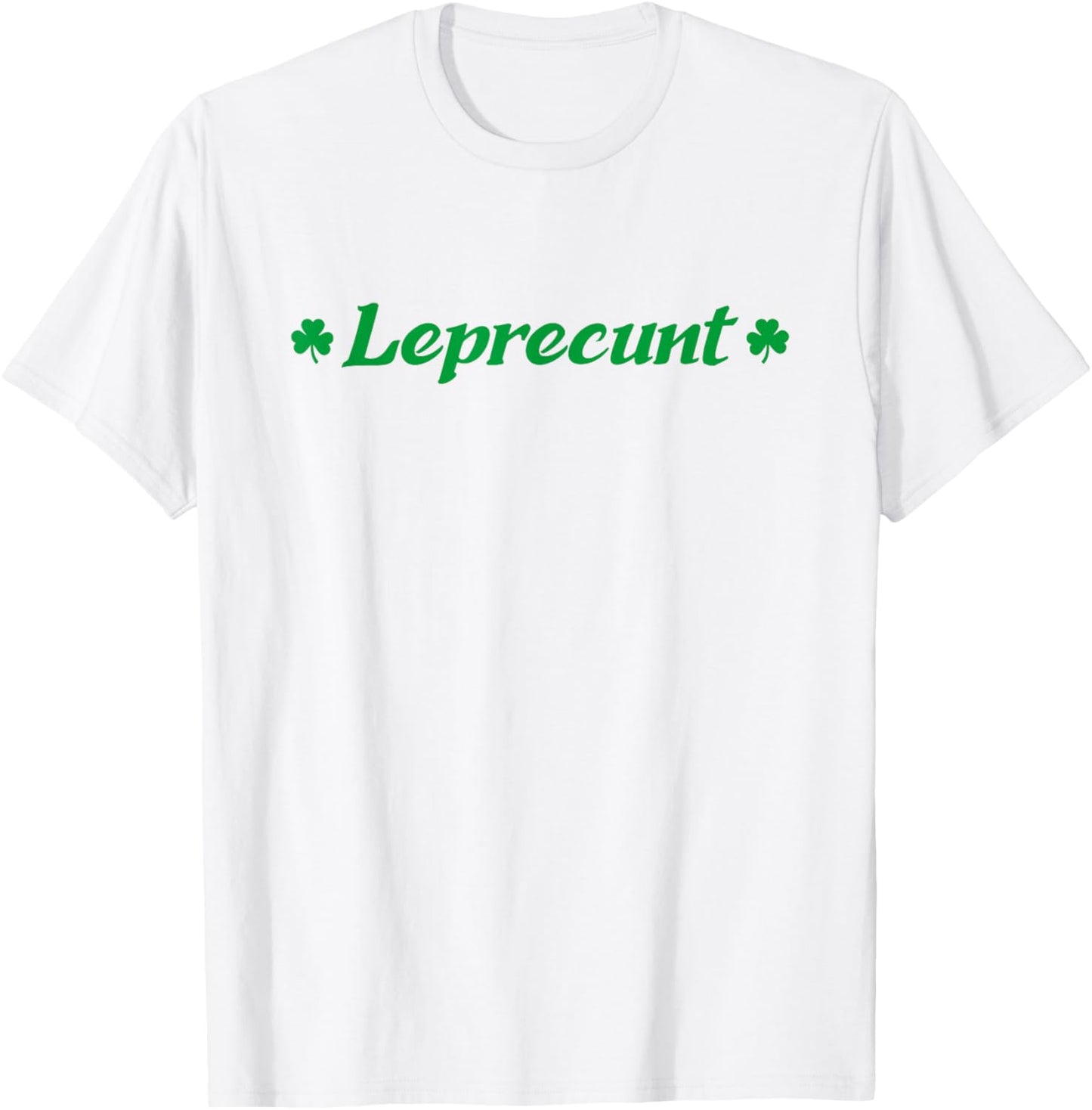 Leprecunt Funny St. Patrick's Day Women's Irish Shamrock T-Shirt - T-Shirt | White