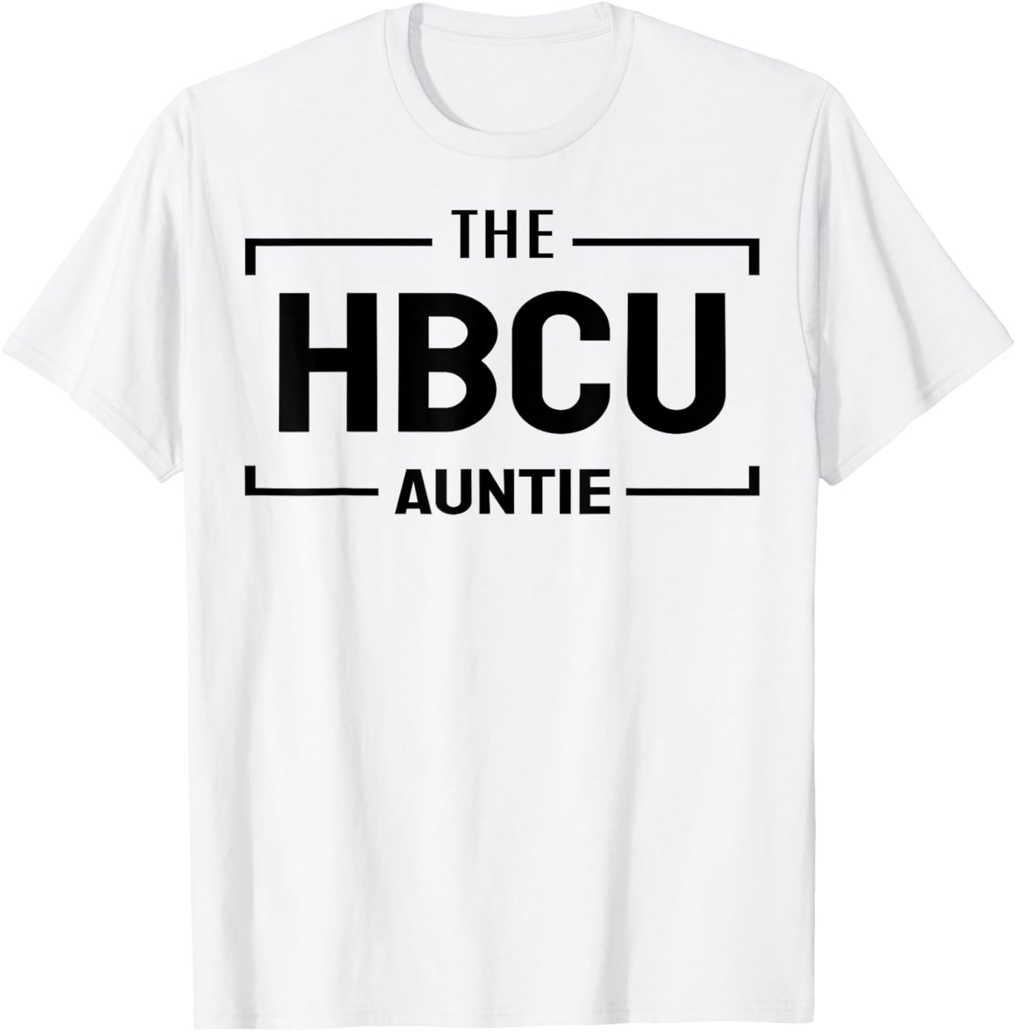The HBCU auntie for favorite aunt fun aunties loving aunts T-Shirt - T-Shirt | White