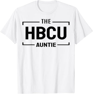 The HBCU auntie for favorite aunt fun aunties loving aunts T-Shirt - T-Shirt | White