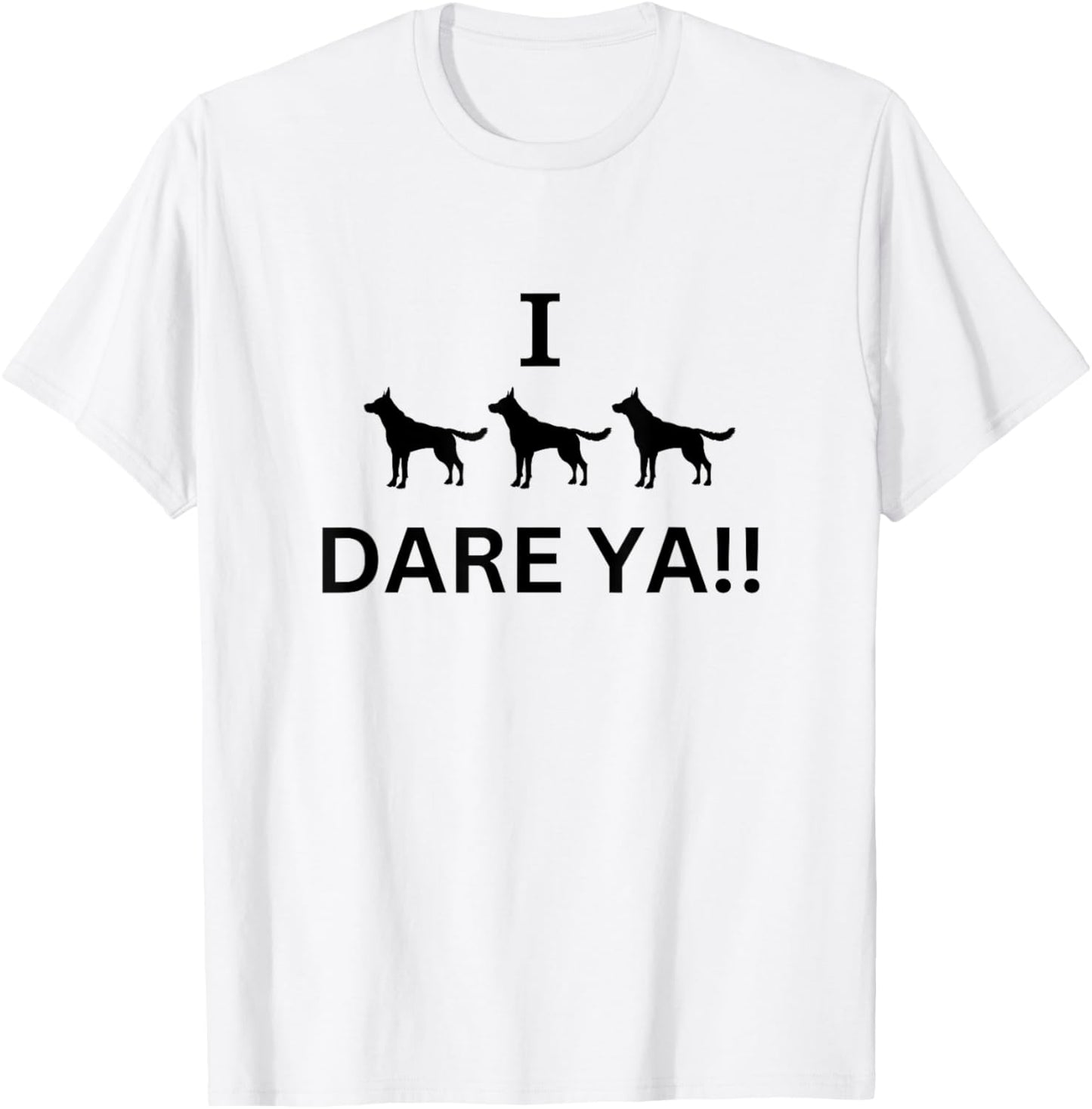I TRIPLE DOG DARE YOU Women T-Shirt - T-Shirt | White