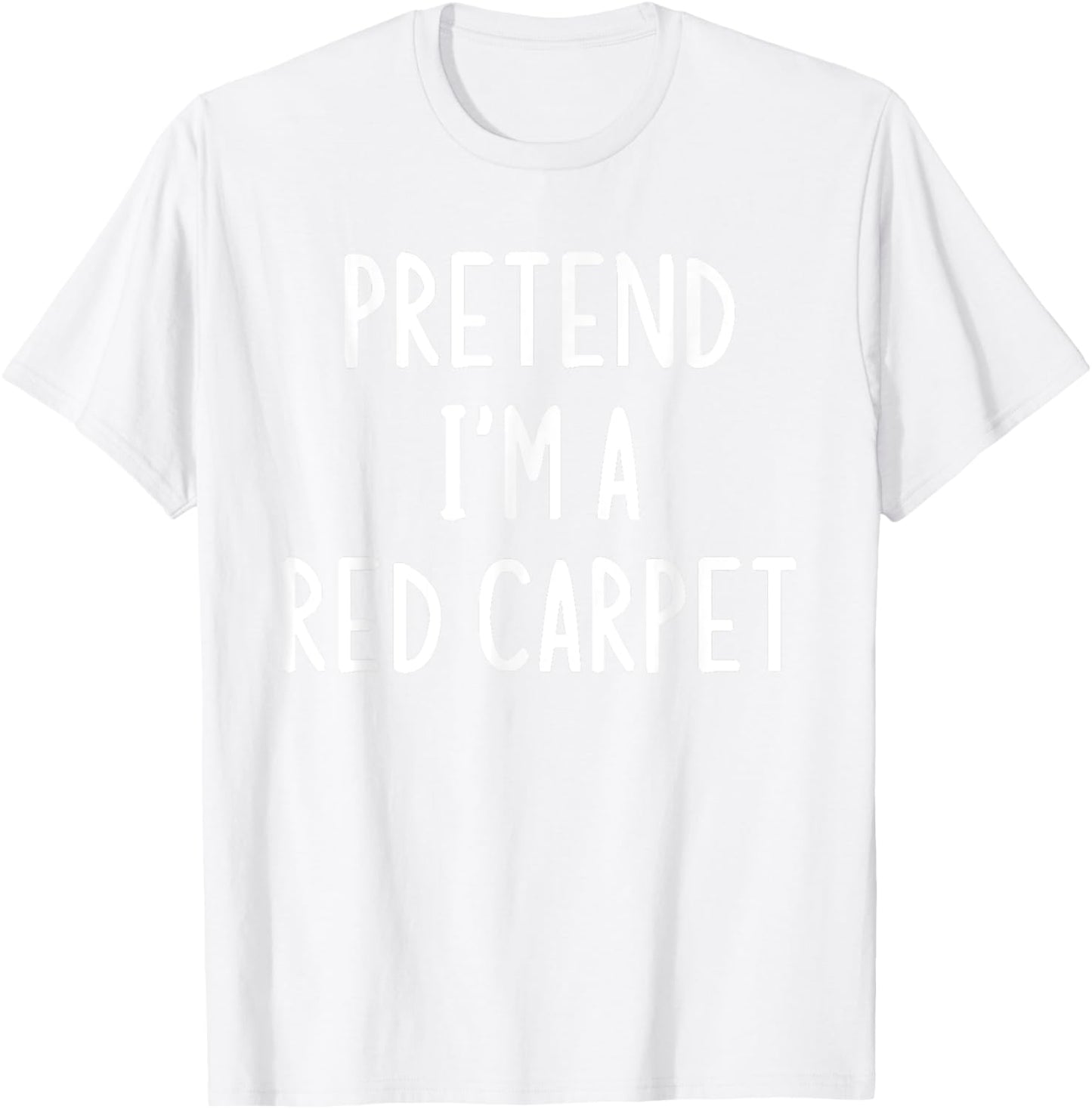 Pretend I'm A Red Carpet Easy Halloween Matching Costume T-Shirt - T-Shirt | White