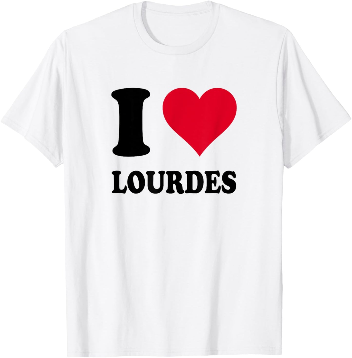 I Love Lourdes T-Shirt - T-Shirt | White