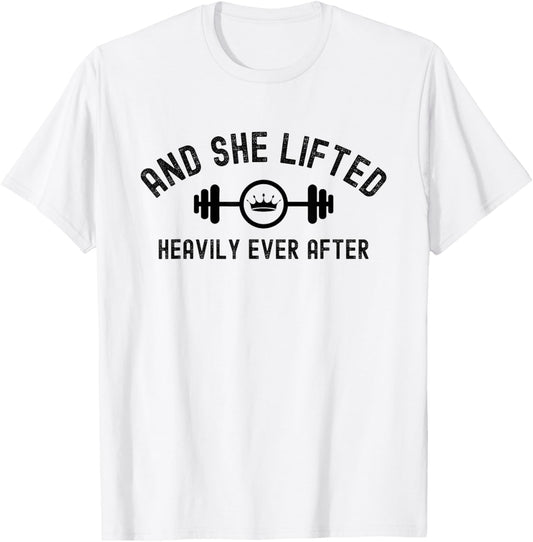 And She Lifted Heavily Ever After, Cute Fitness T-Shirt - T-Shirt | White