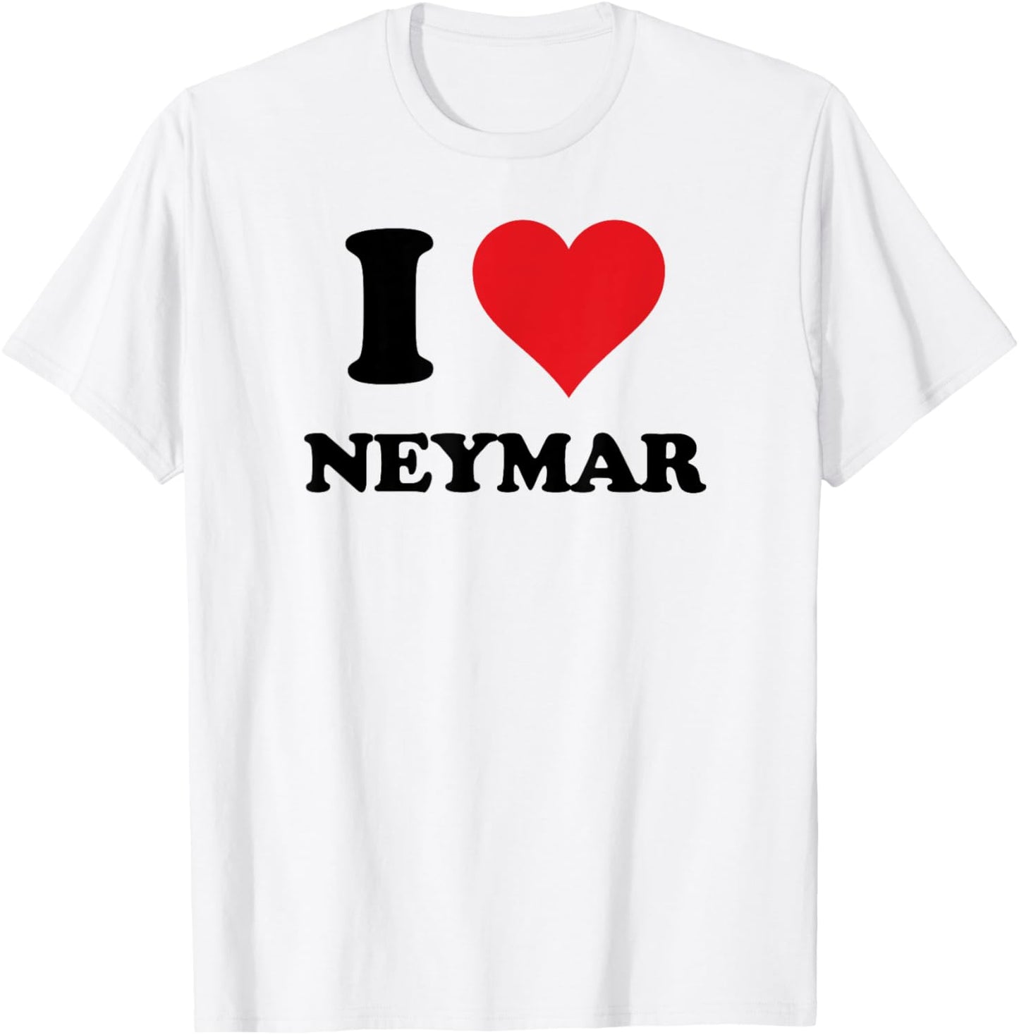I Heart Neymar First Name I Love Custom Stuff T-Shirt - T-Shirt | White