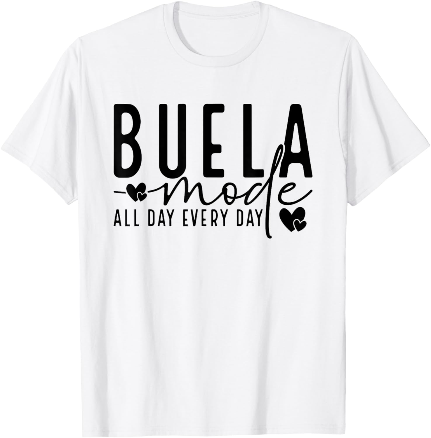 Buela Mode All Day And Every Day - Grandmother Pride T-Shirt - T-Shirt | White