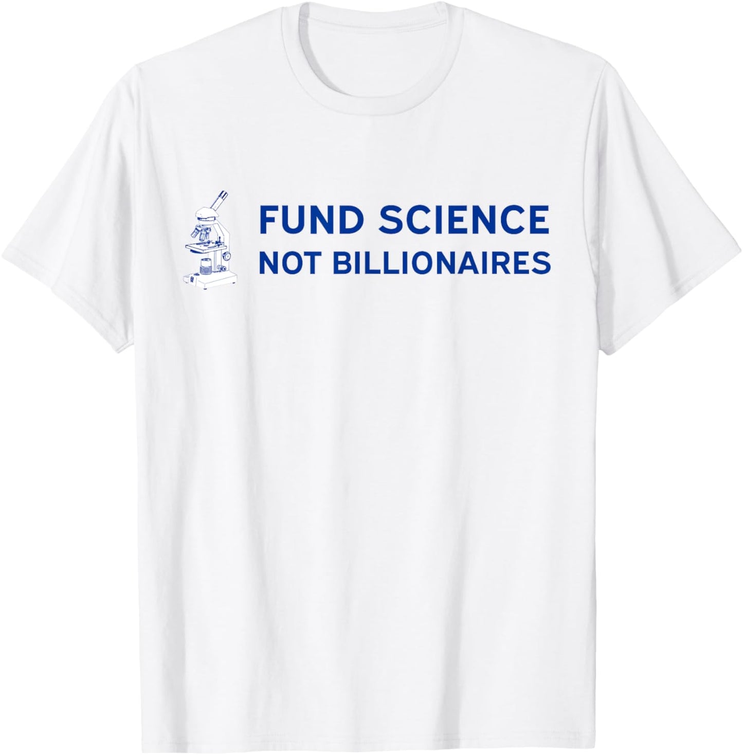 Fund Science, Not Billionaires - Support the NIH Anti-Trump T-Shirt - T-Shirt | White