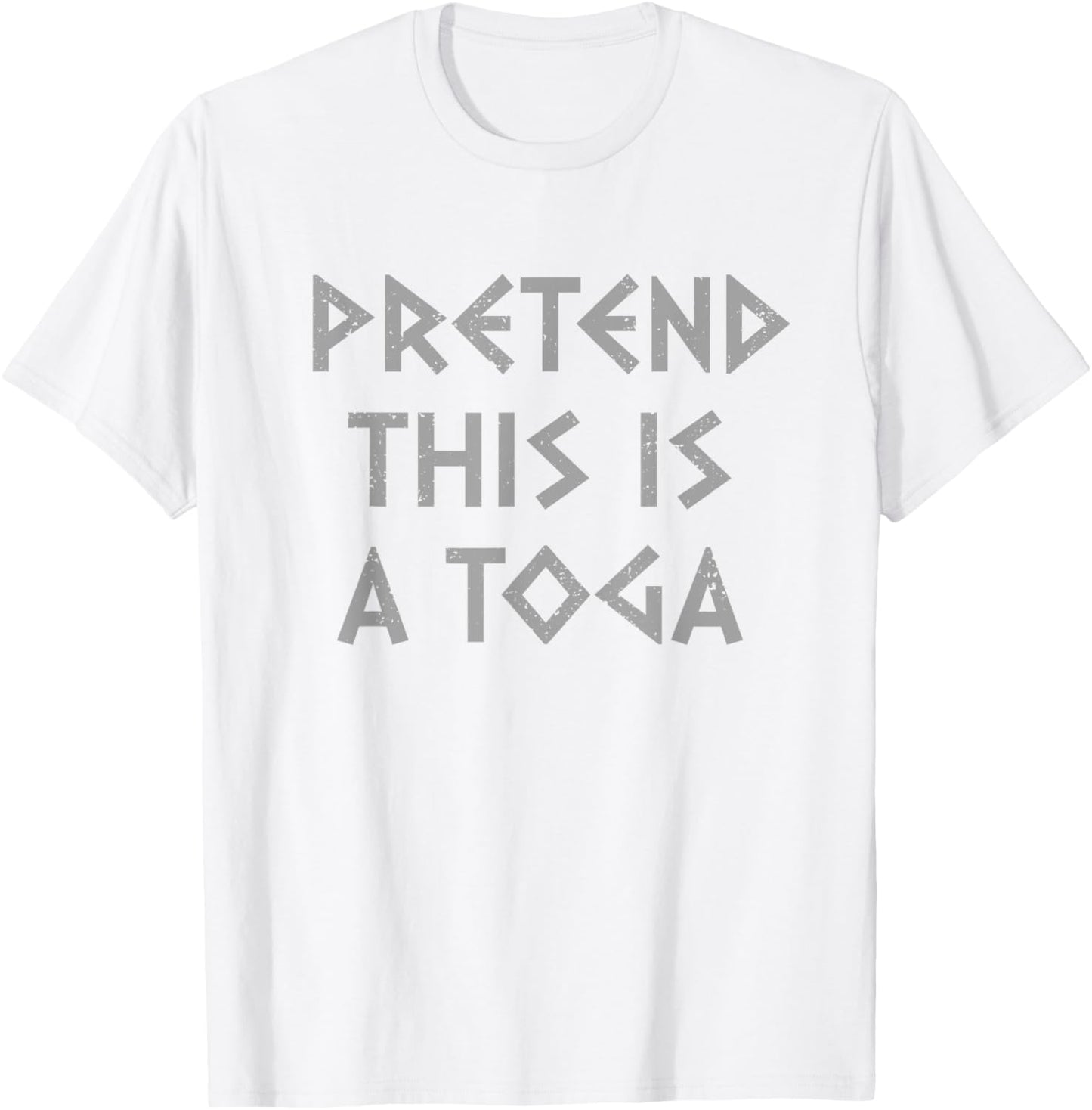 Pretend This Is A Toga Party Funny Greek Party Costume T-Shirt - T-Shirt | White