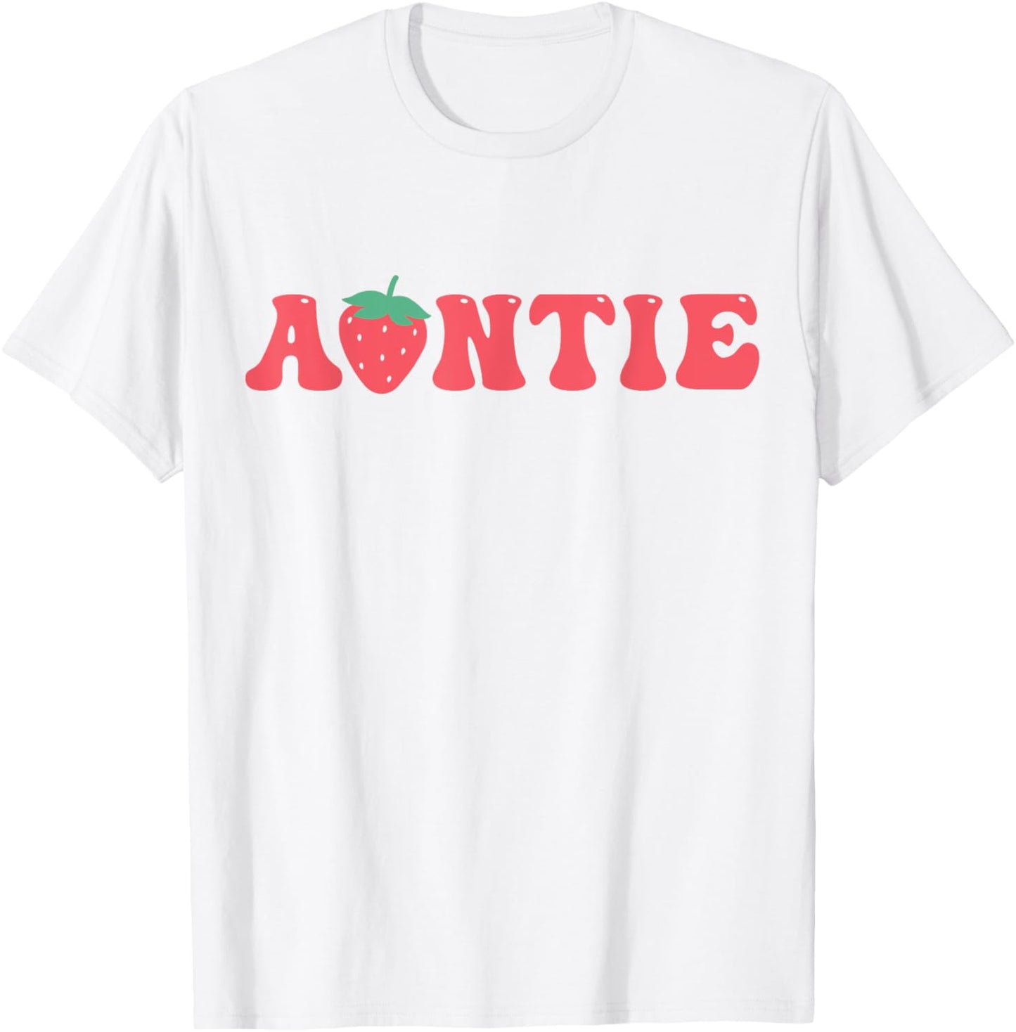Auntie Of The Berry First Birthday Strawberry Matching Lover T-Shirt - T-Shirt | White